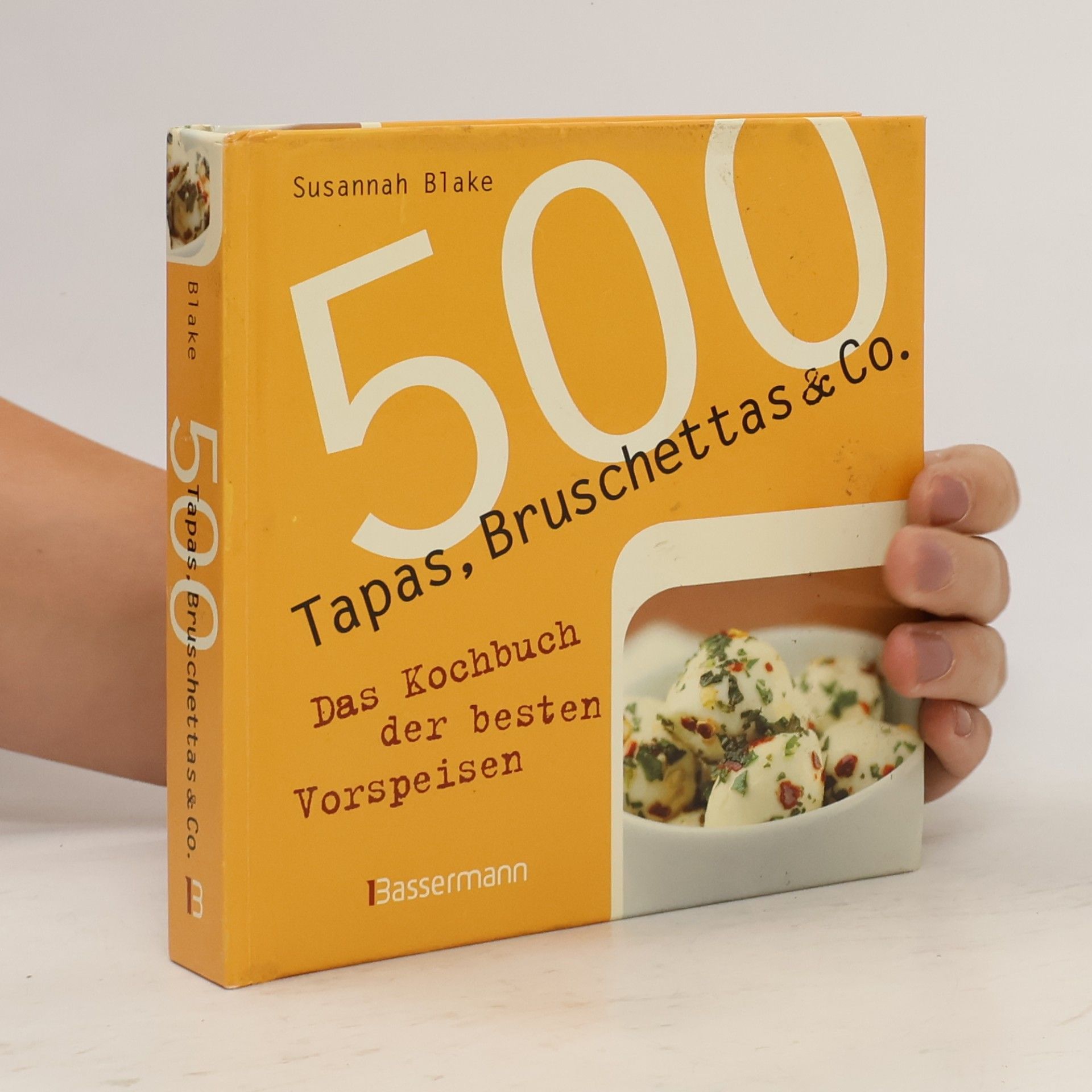Susannah Blake 500 Tapas, Bruschettas & Co