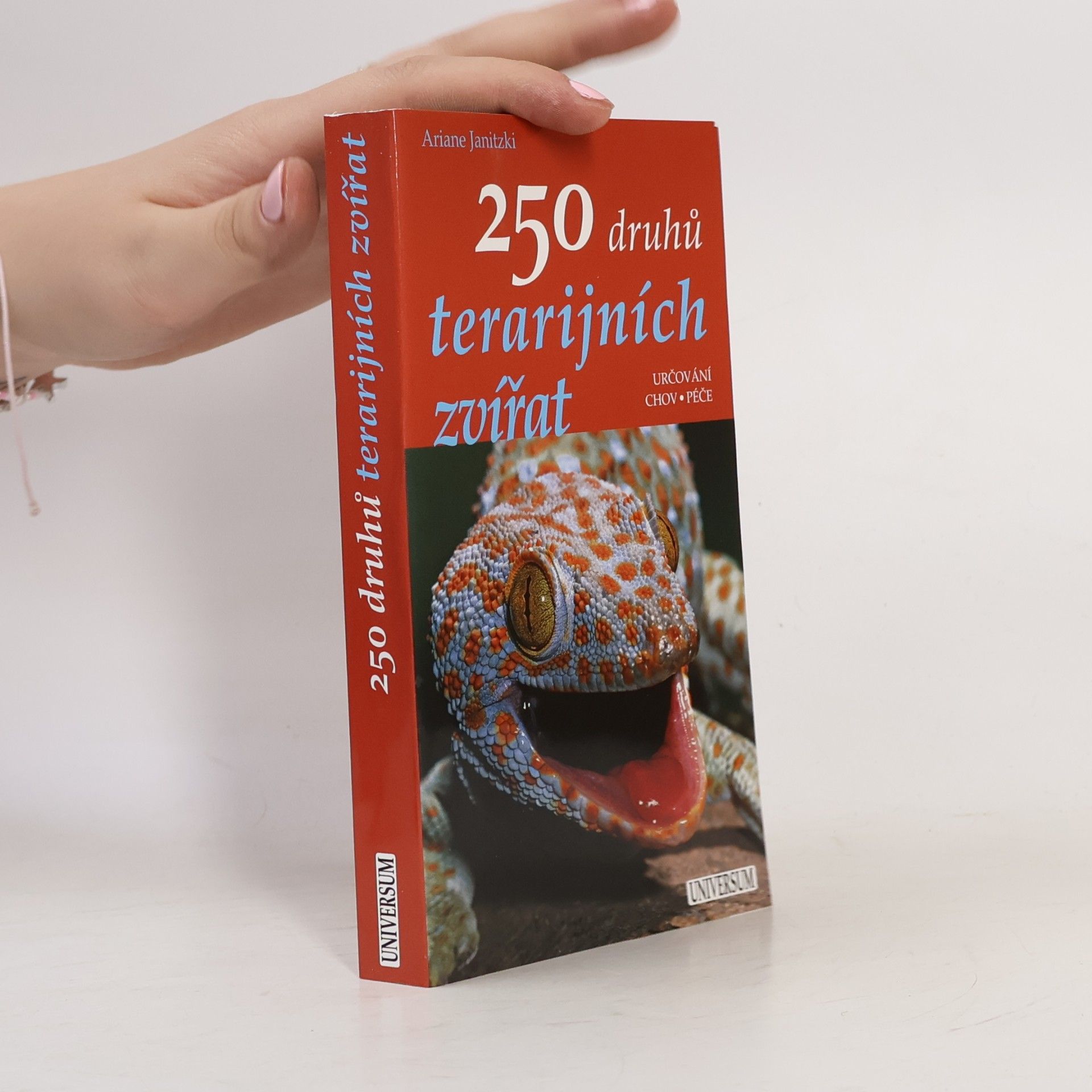 Ariane Janitzki 250 druhů terarijních zvířat - určování, chov, péče