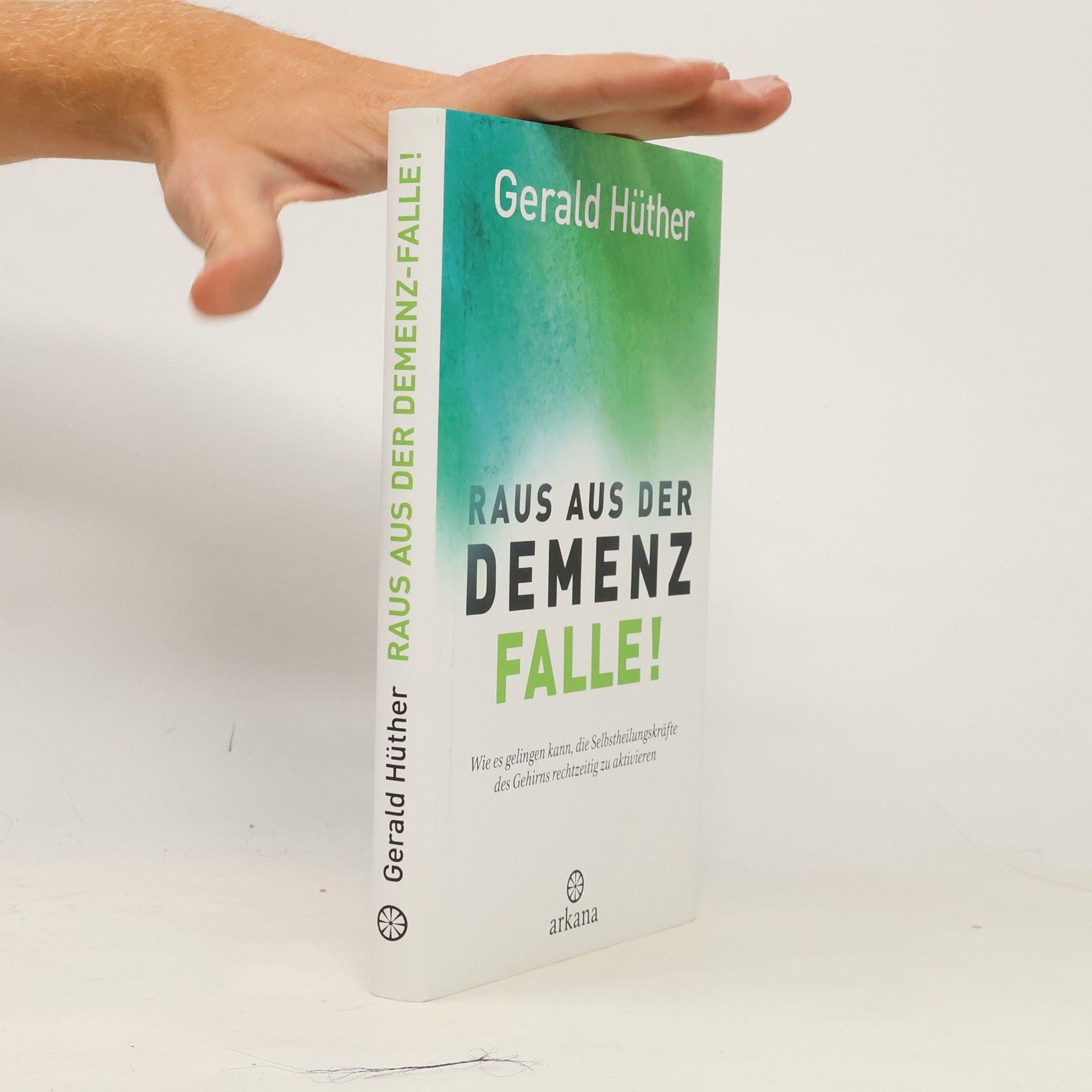 Gerald Hüther Raus aus der Demenz-Falle!
