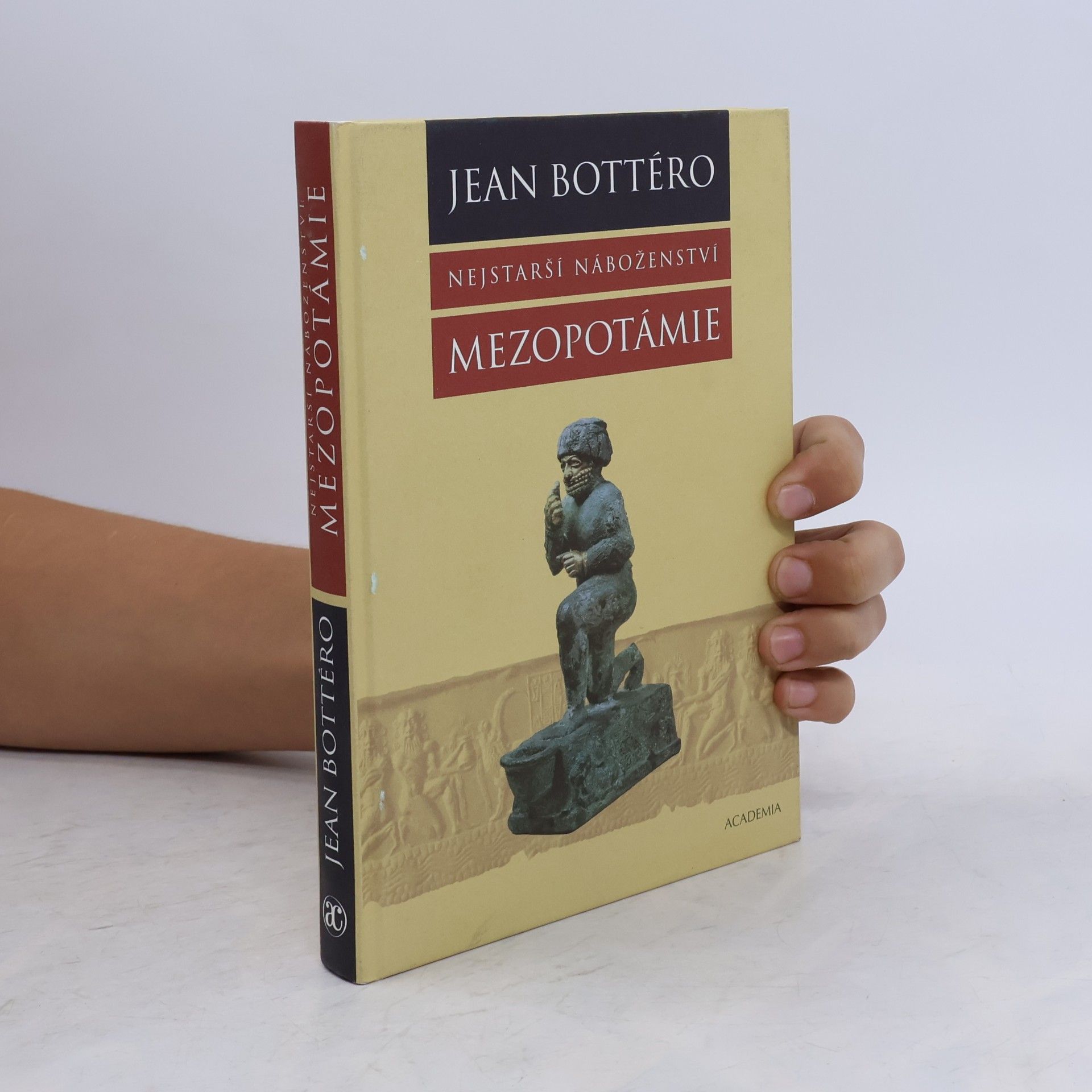 Jean Bottéro Nejstarší náboženství: Mezopotámie