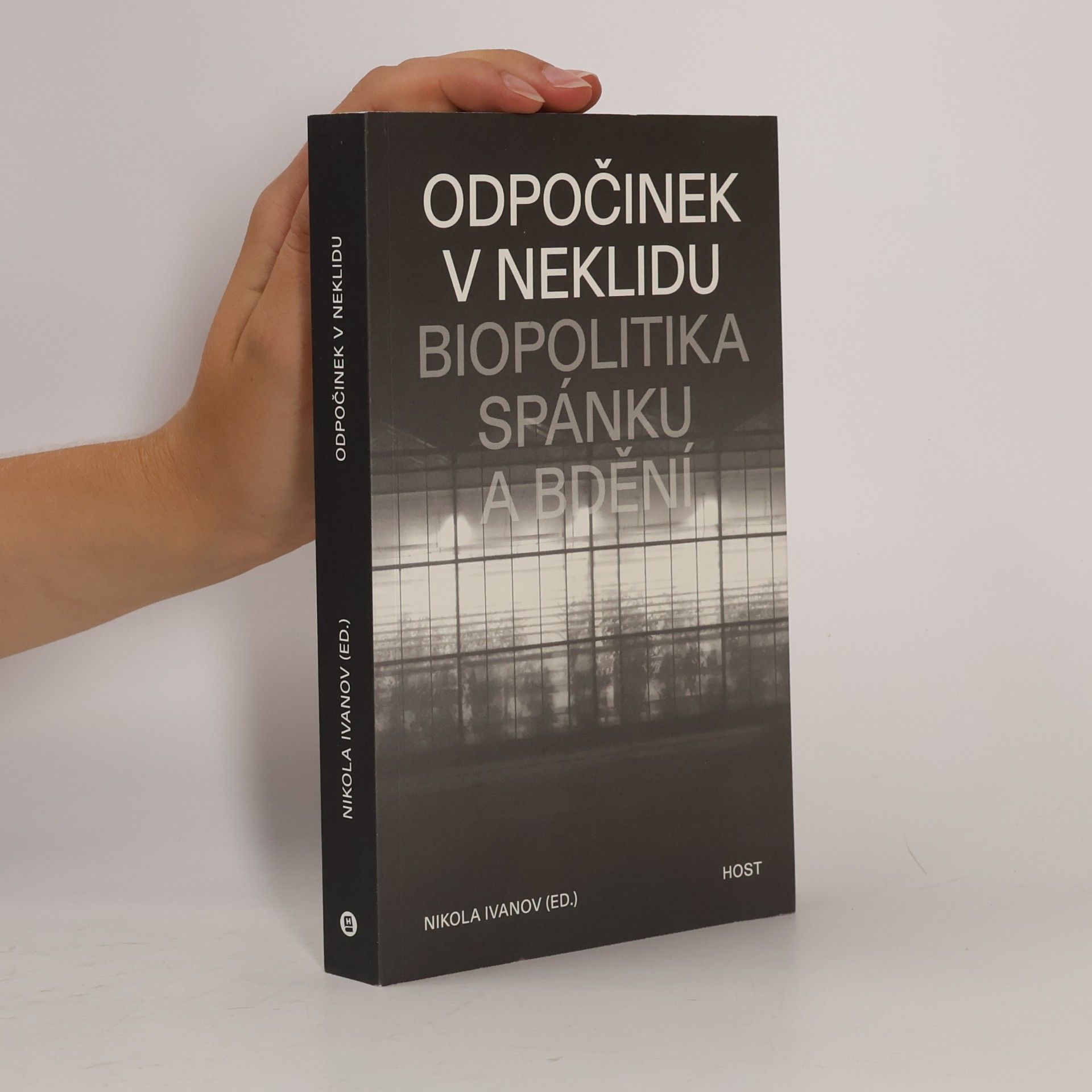 Odpočinek v neklidu : biopolitika spánku a bdění