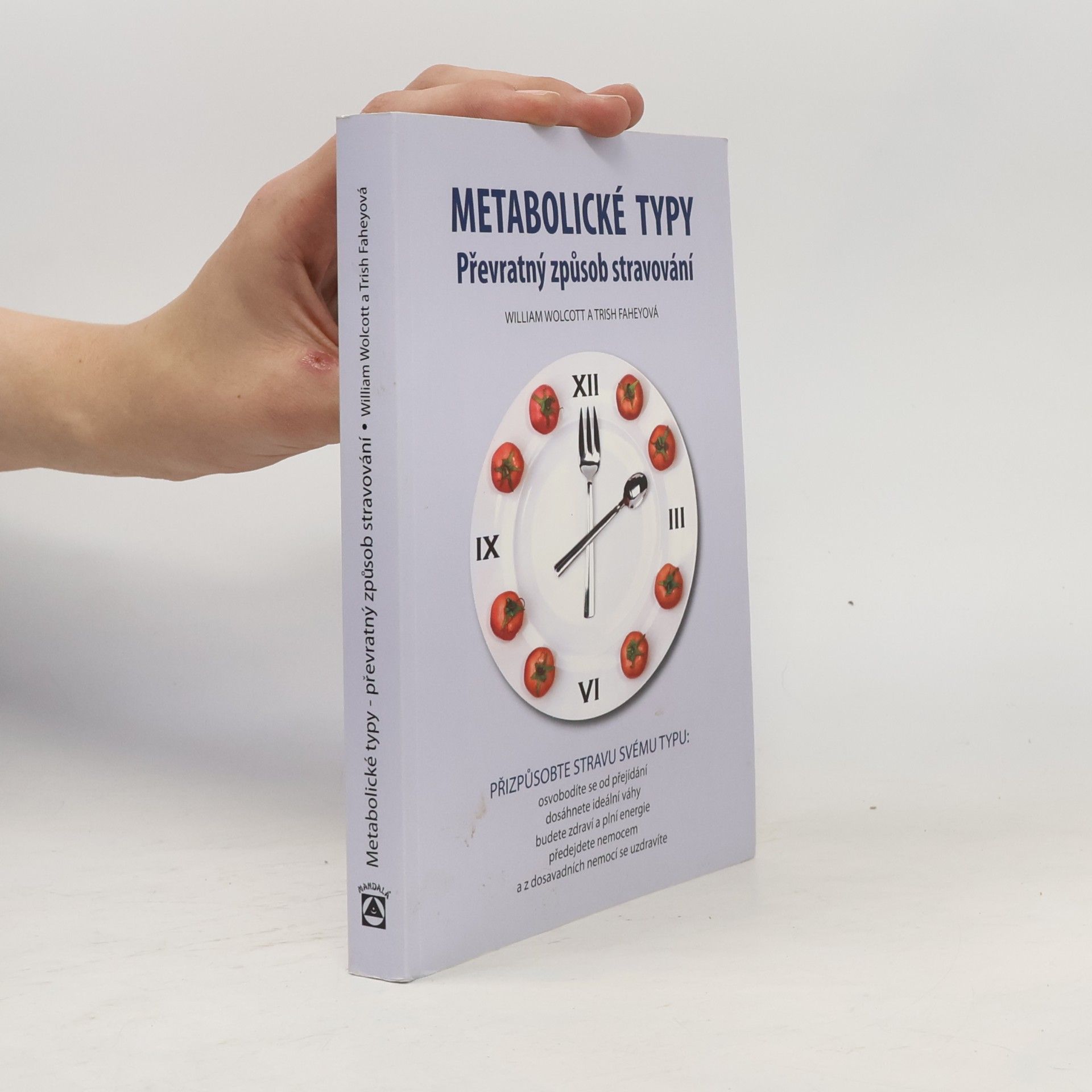 William L. Wolcott Metabolické typy. Převratný způsob stravování
