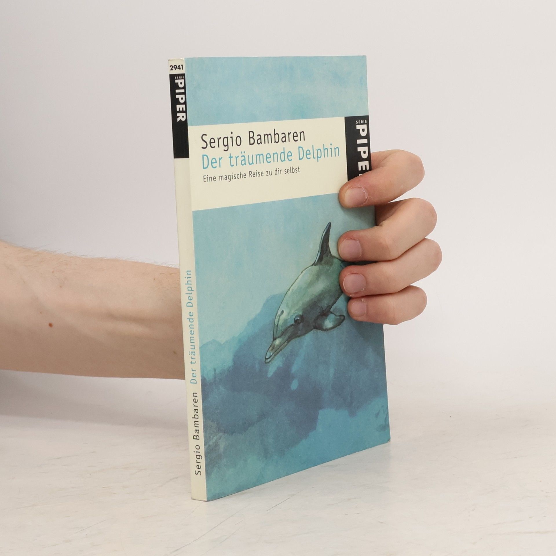 Sergio Bambarén Der träumende Delphin. Eine magische Reise zu dir selbst