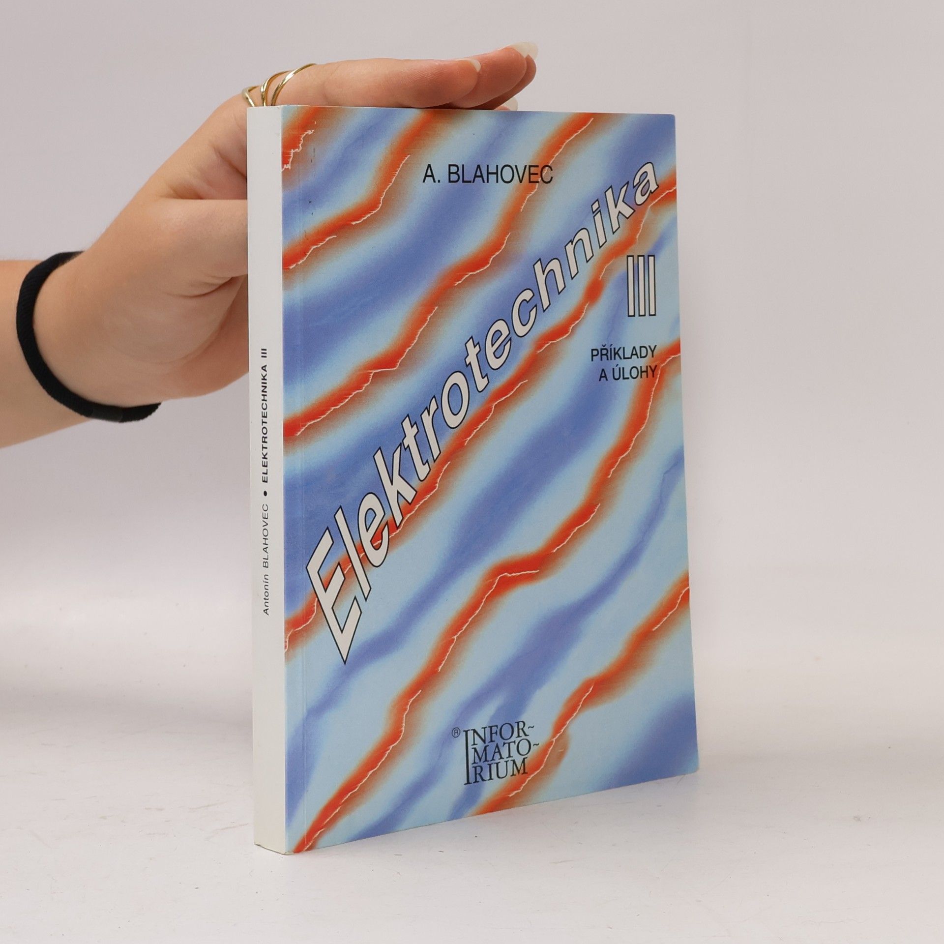 Antonín Blahovec Elektrotechnika III : příklady a úlohy