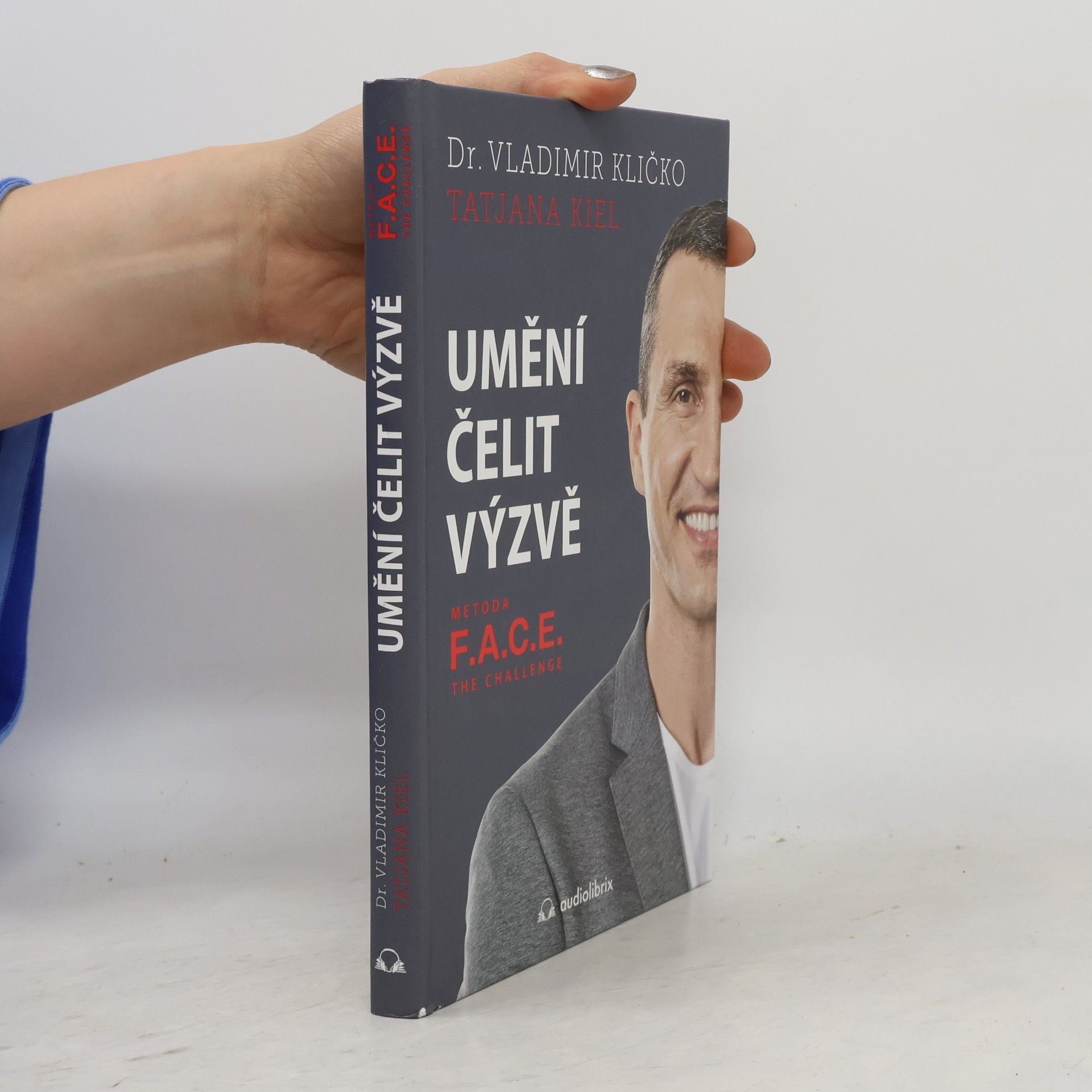 Volodymyr Volodymyrovyč Klyčko Umění čelit výzvě: metoda F.A.C.E. the challenge