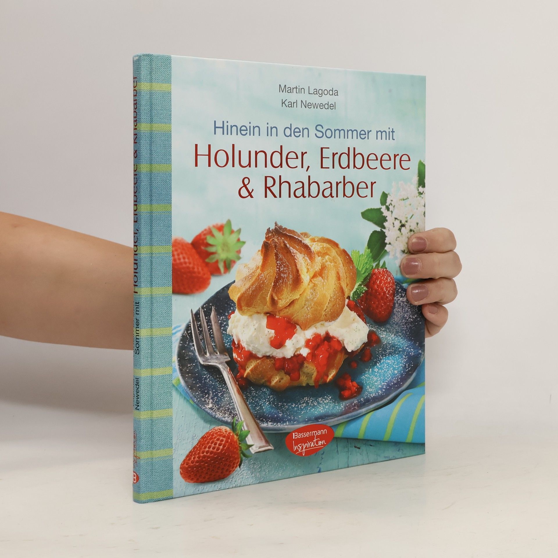 Martin Lagoda Hinein in den Sommer mit Holunder, Erdbeere & Rhabarber