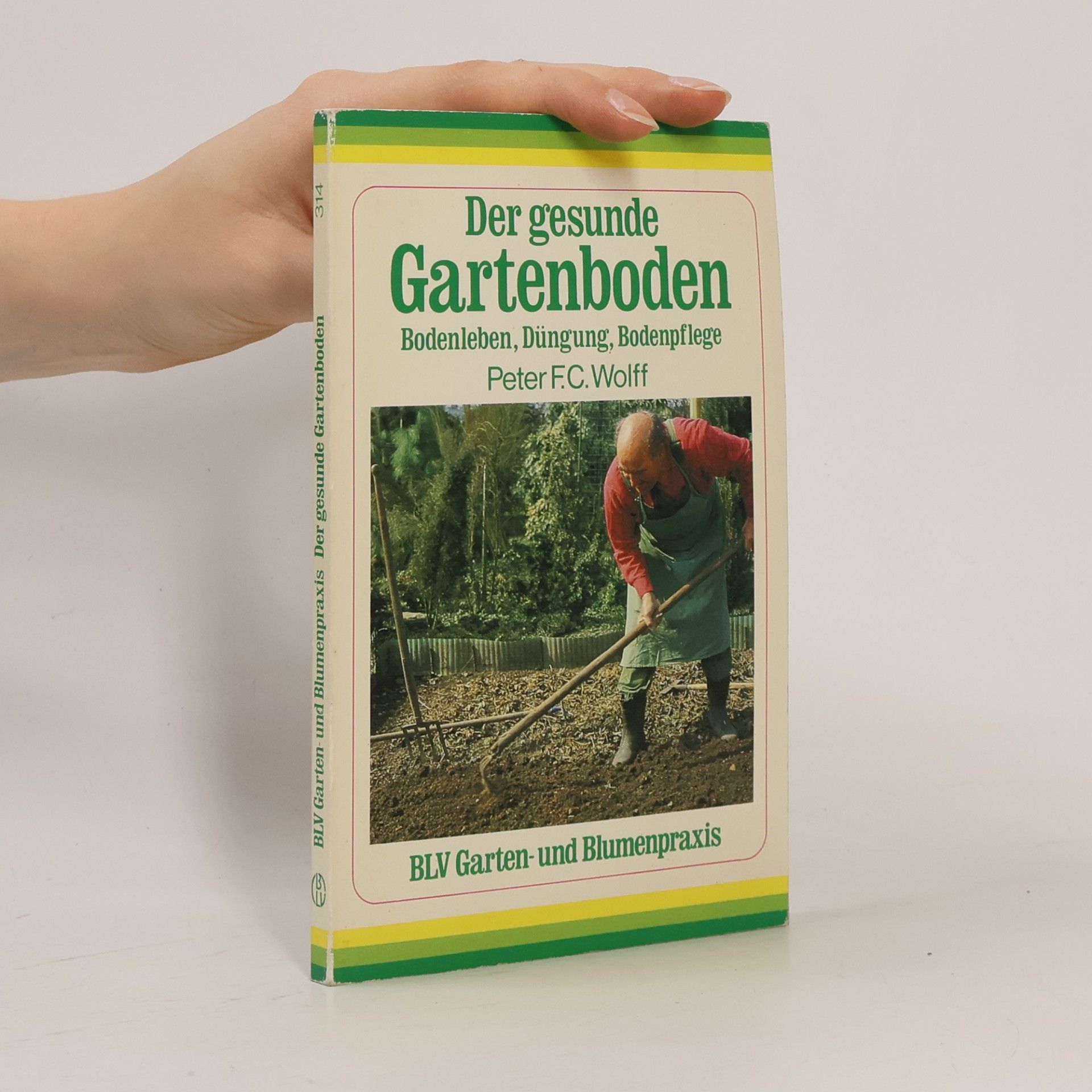 Peter F. C. Wolff Der gesunde Gartenboden