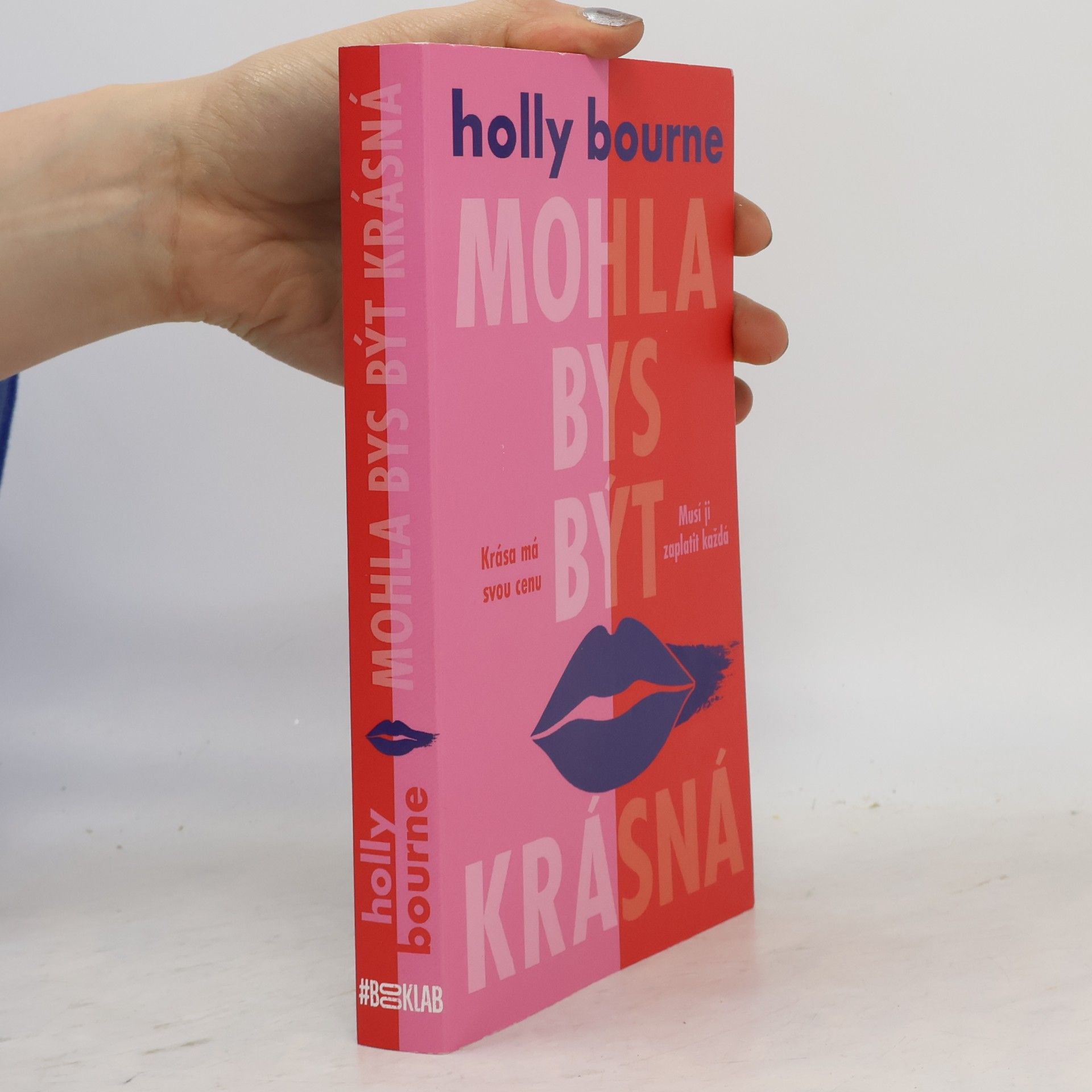 Holly Bourne Mohla bys být krásná