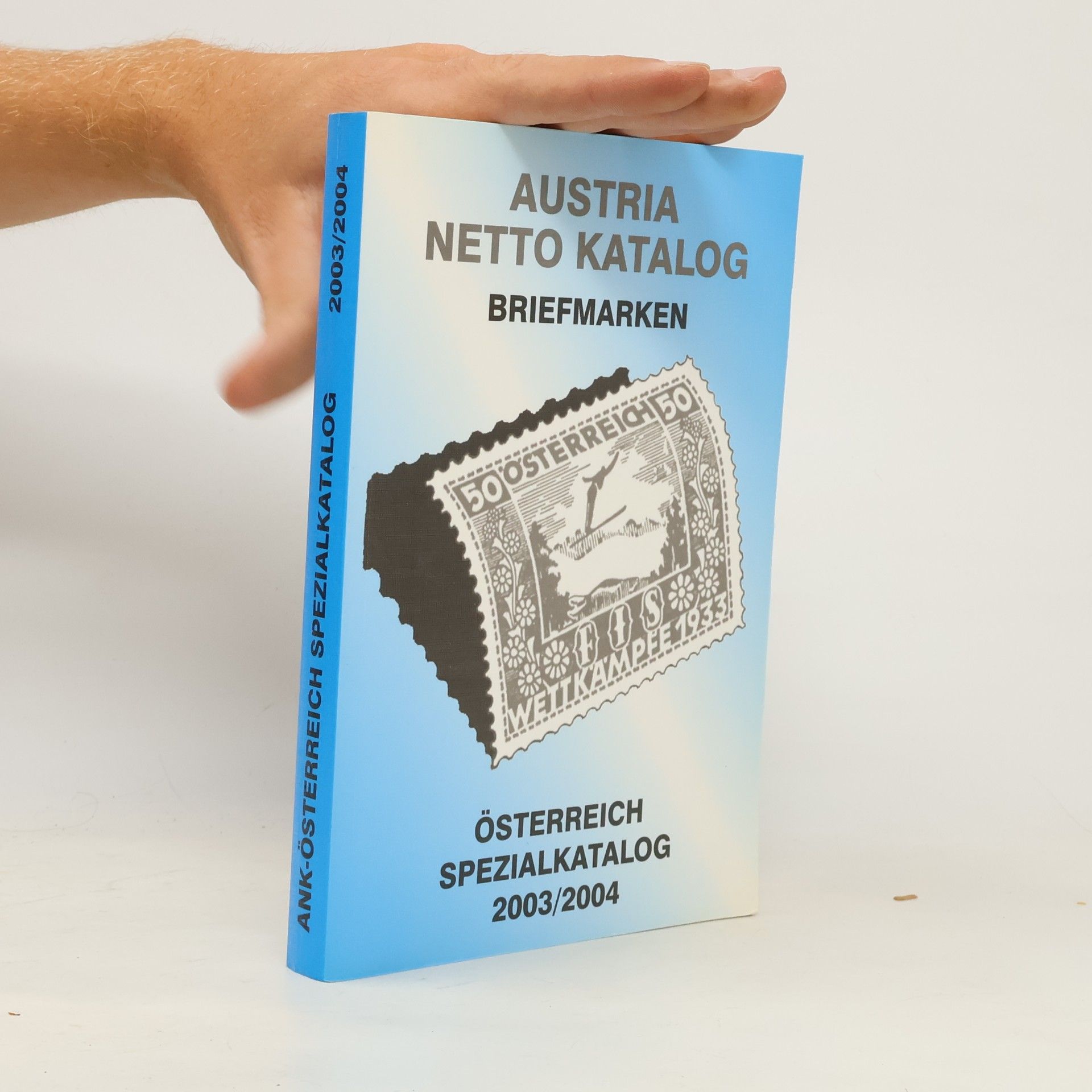 Austria Netto Katalog - Briefmarken-Spezial 2003/2004. Spezialausarbeitung und Abbildungen aller österreichischen Briefmarken