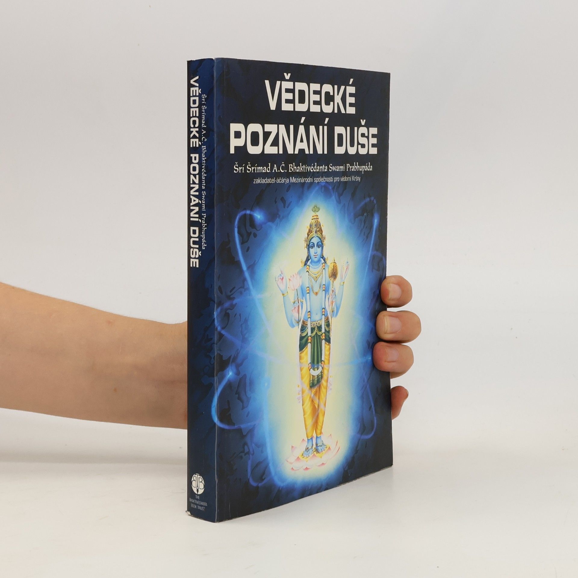 Šrí Šrímad A. Č. Bhaktivédanta Swami Prabhupáda Vědecké poznání duše