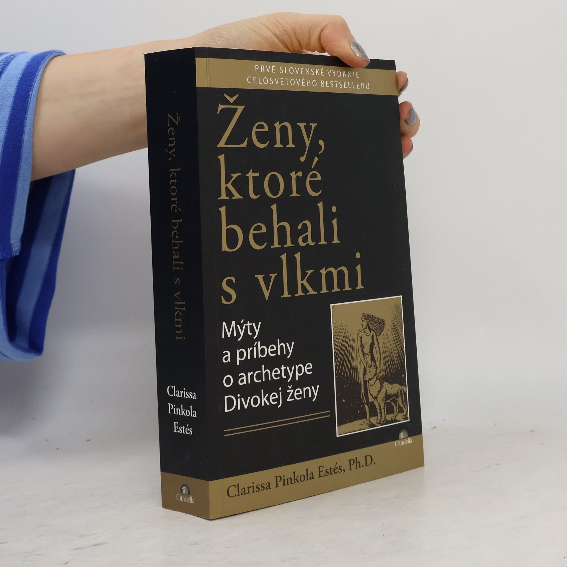 Clarissa Pinkola Estés Ženy, ktoré behali s vlkmi : mýty a príbehy o archetype divokej ženy