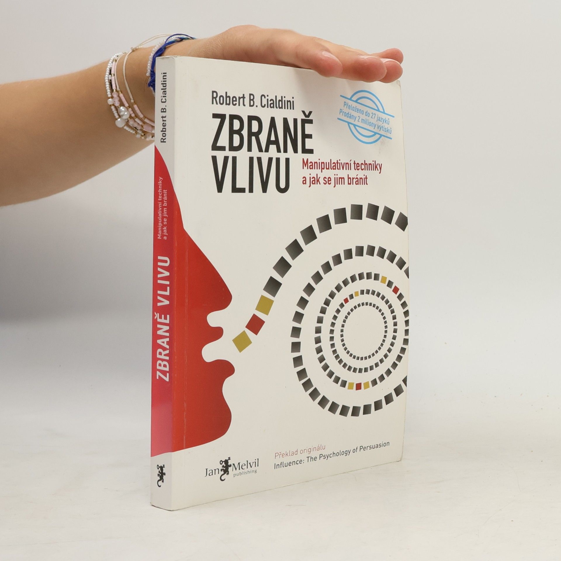 Robert Cialdini Zbraně vlivu. Manipulativní techniky a jak se jim bránit