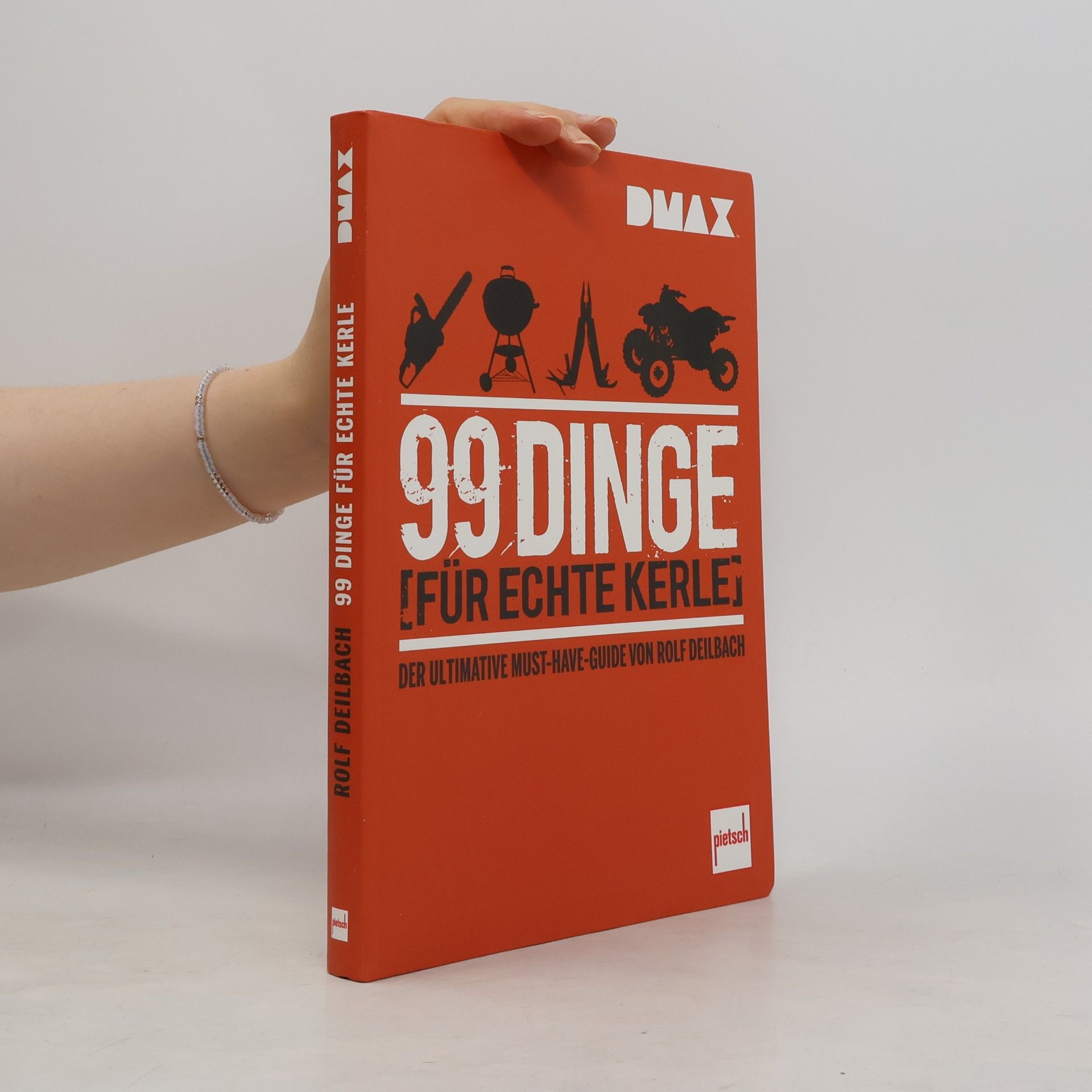 Rolf Deilbach 99 Dinge (für echte Kerle)