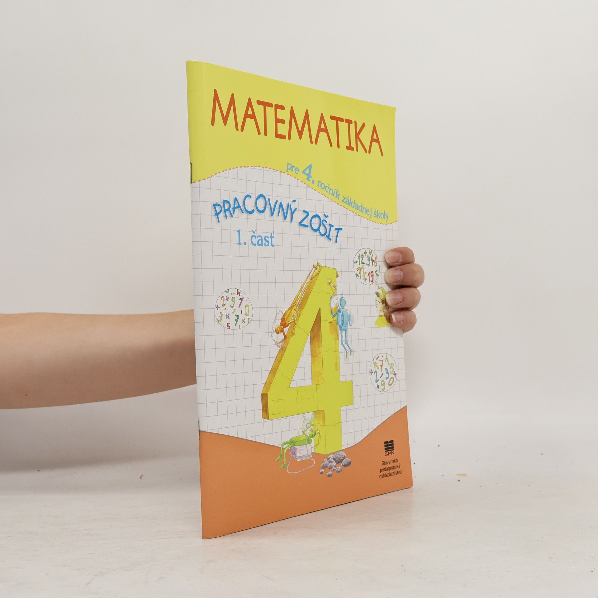 Matematiku pre 4. ročník základnej školy - pracovný zošit, 1. časť