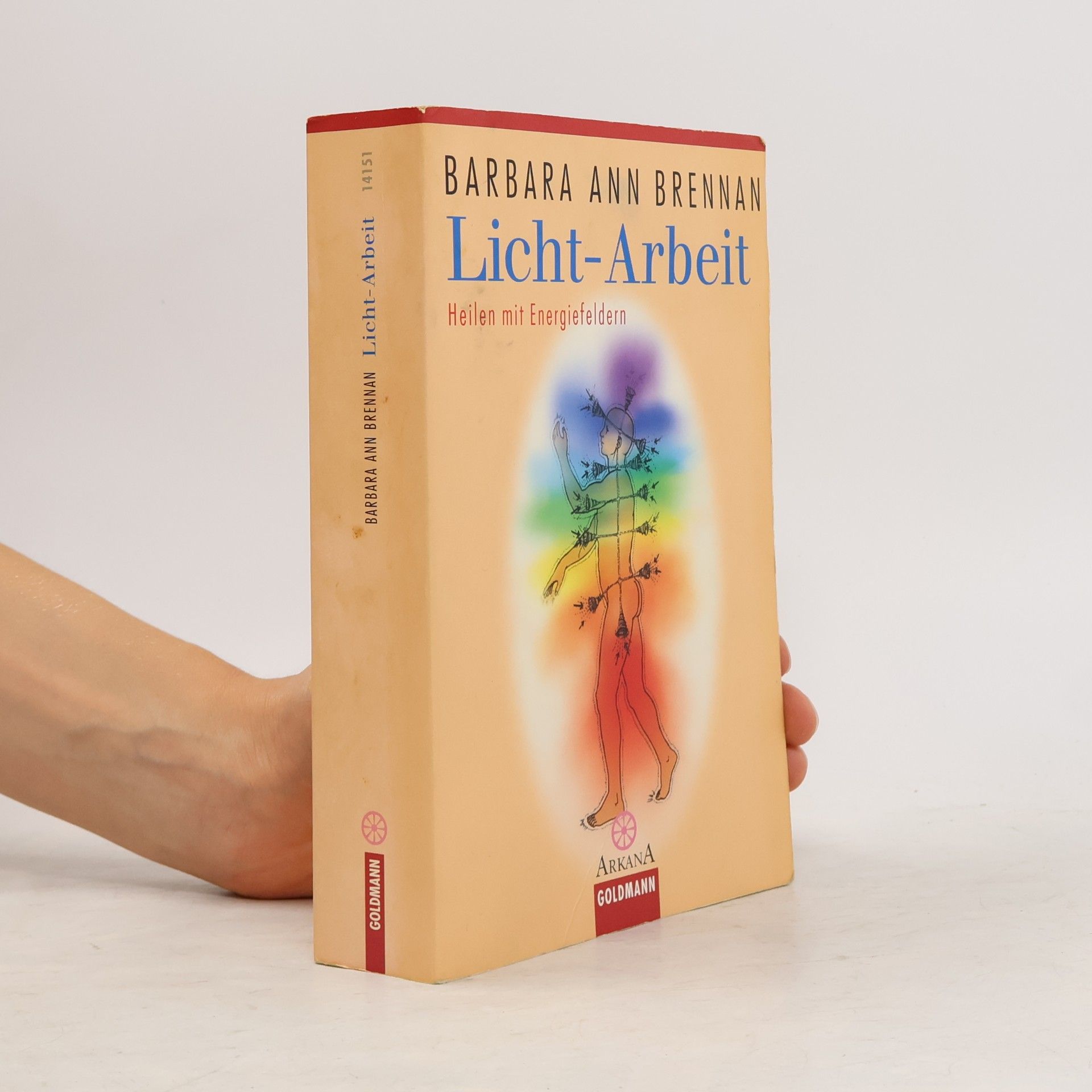 Barbara Brennan Licht-Arbeit: Heilen mit Energiefeldern