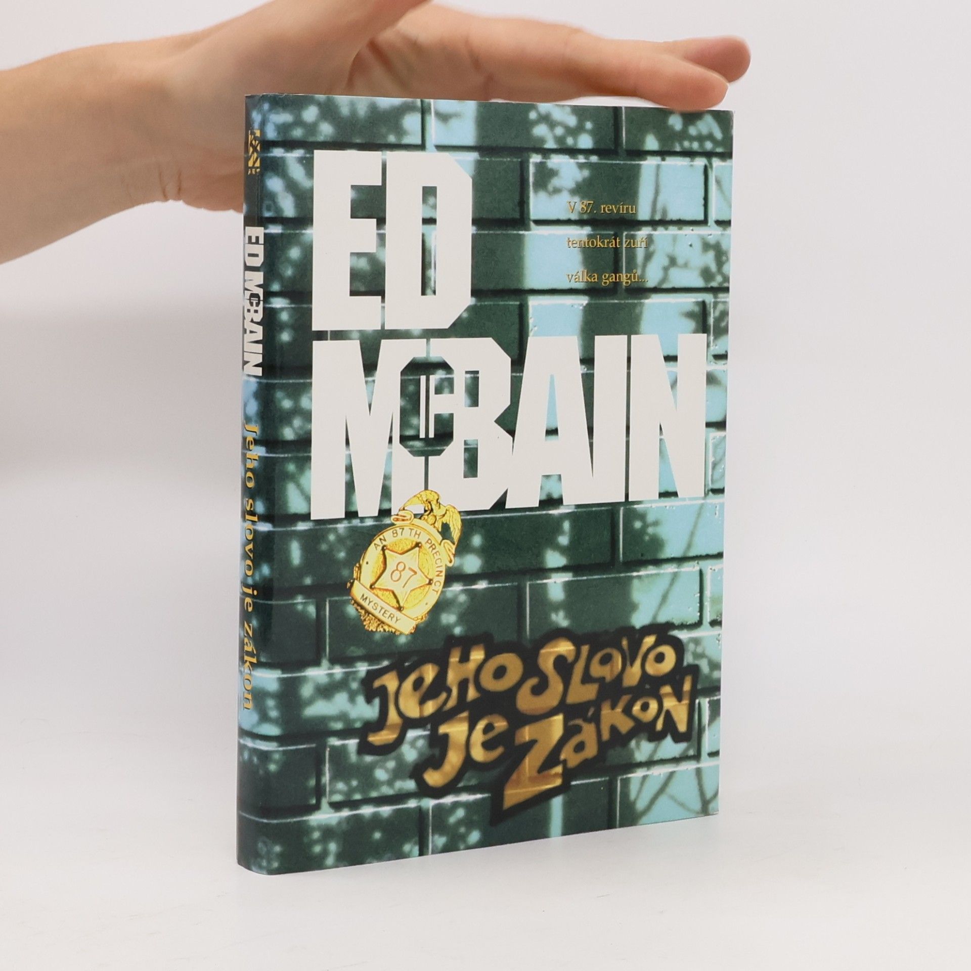 Ed McBain Jeho slovo je zákon: Příběh z 87. revíru