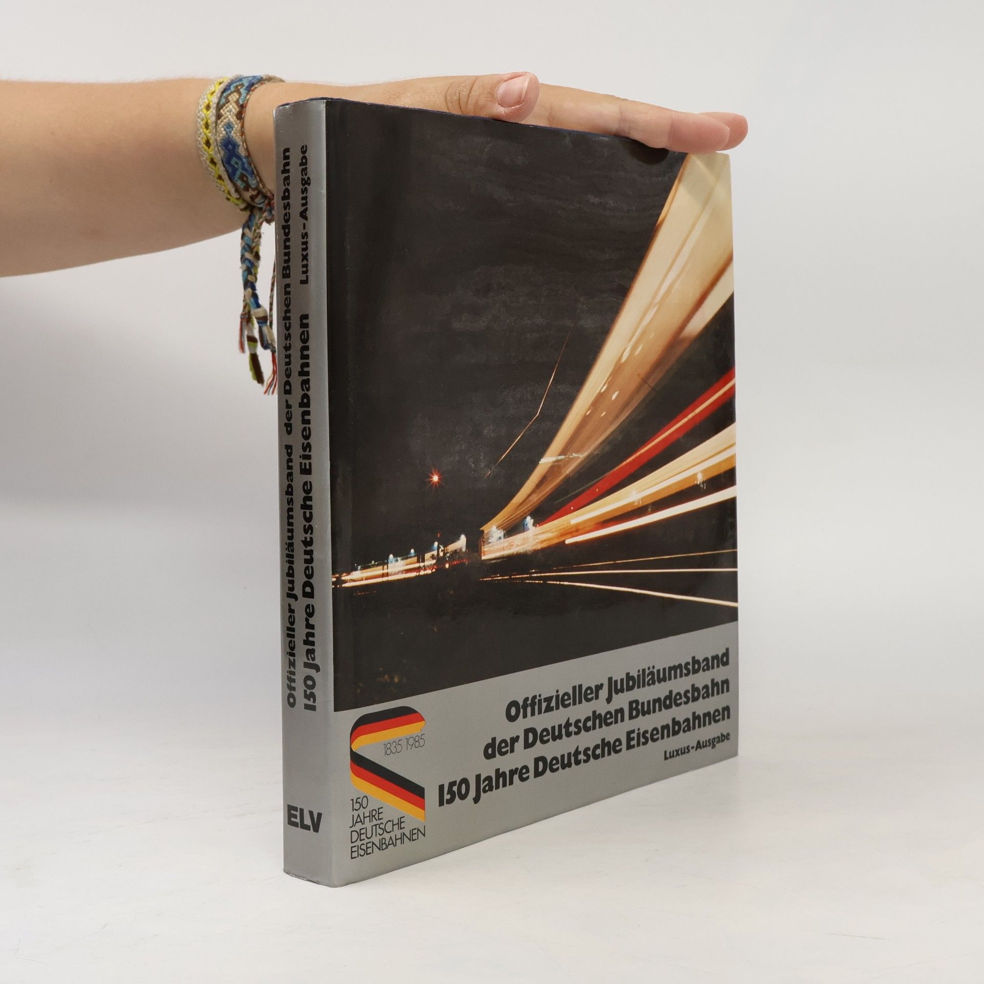 Autorenkollektiv Offizieller Jubiläumsband der Deutschen Bundesbahn. 150 Jahre Deutsche Eisenbahnen