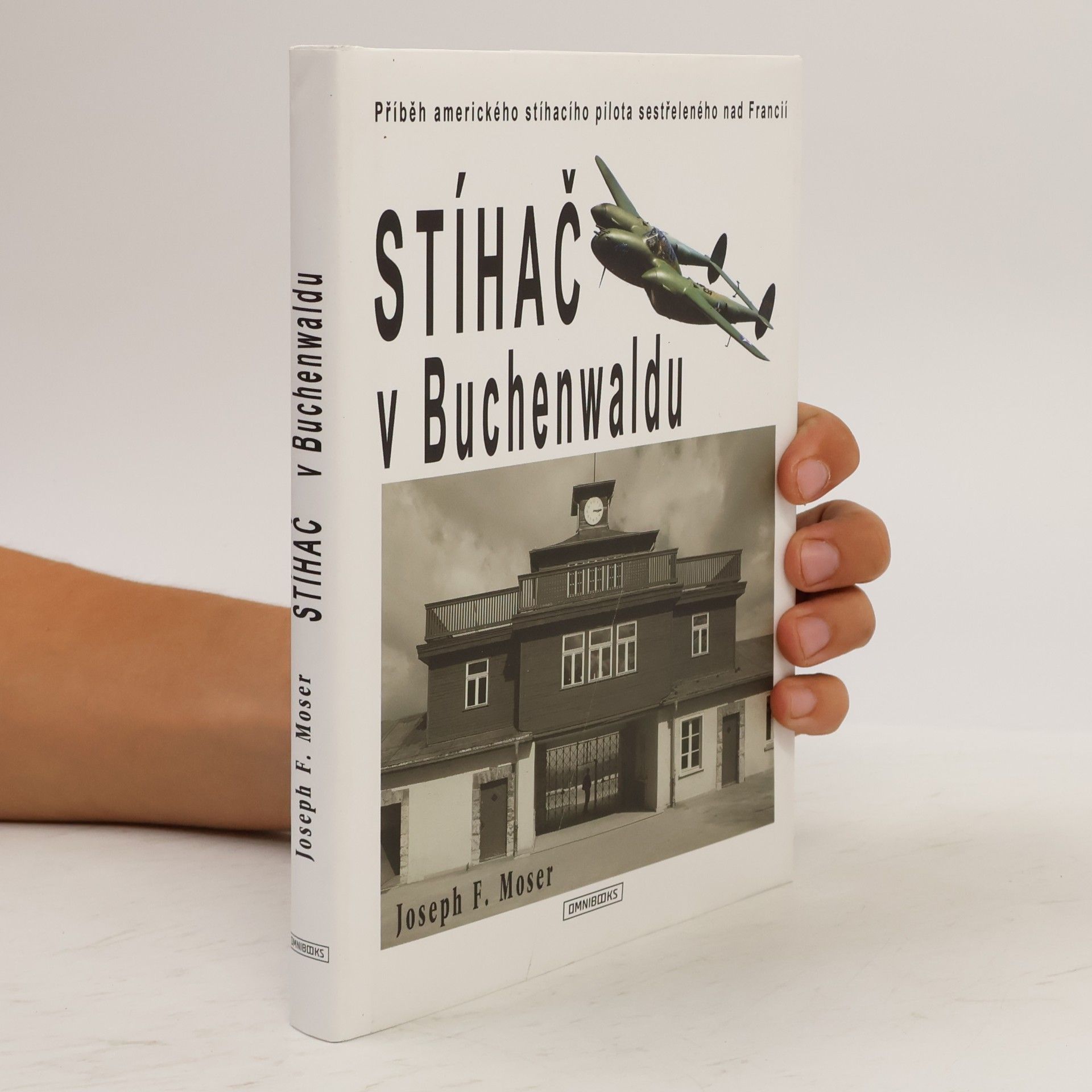Gerald R. Baron Stíhač v Buchenwaldu. Příběh amerického stíhacího pilota sestřeleného nad Francií