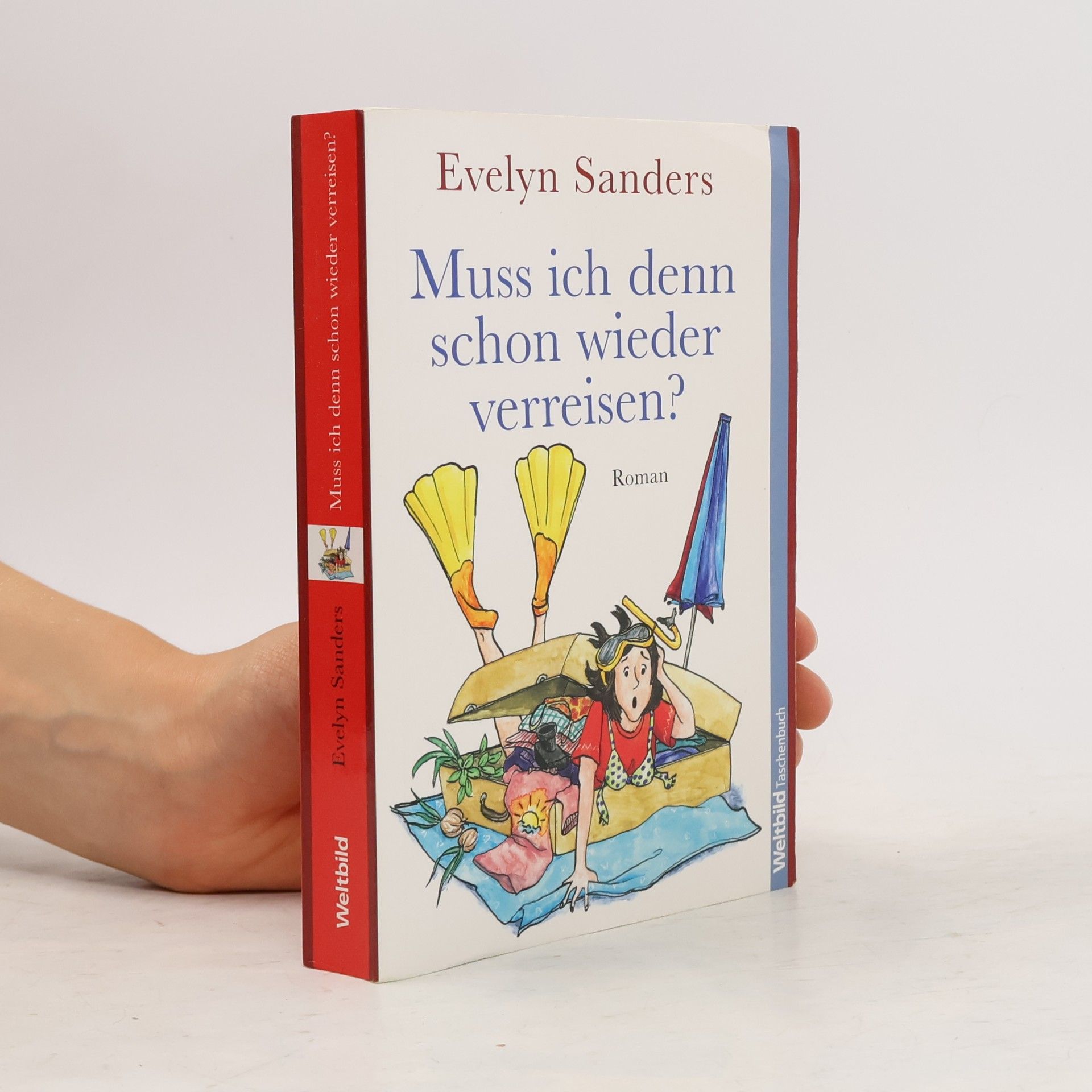 Evelyn Sanders Muss ich denn schon wieder verreisen?