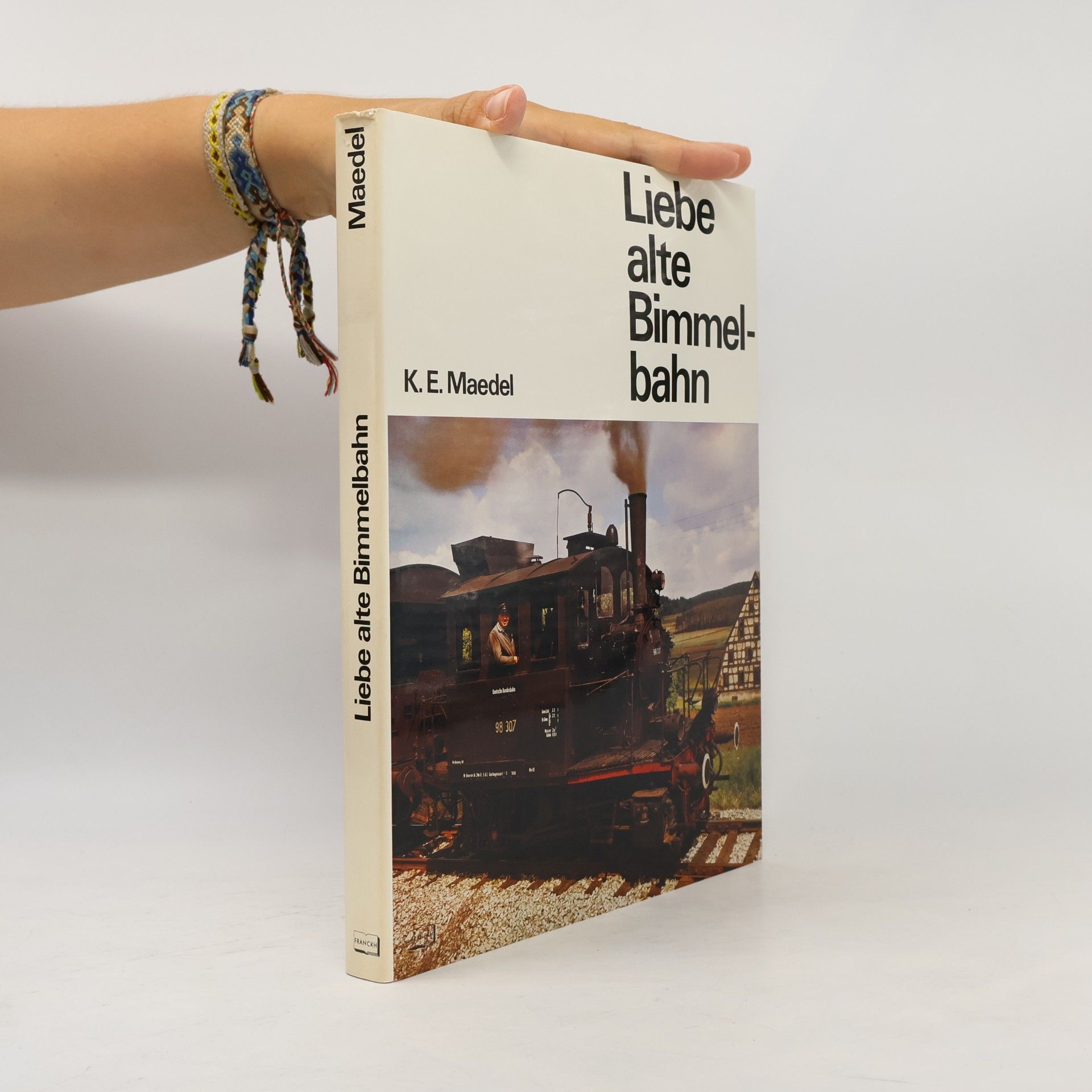 Karl-Ernst Maedel Liebe alte Bimmelbahn