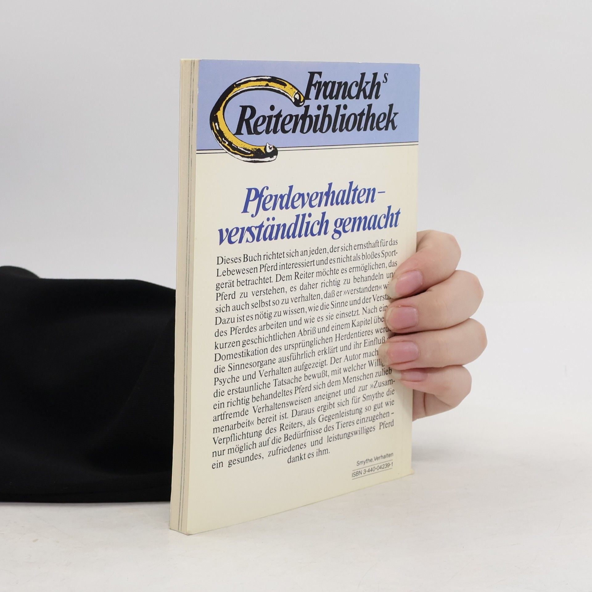 Reginald H. Smythe Franckh's Reiterbibliothek: Pferdeverhalten, verständlich gemacht