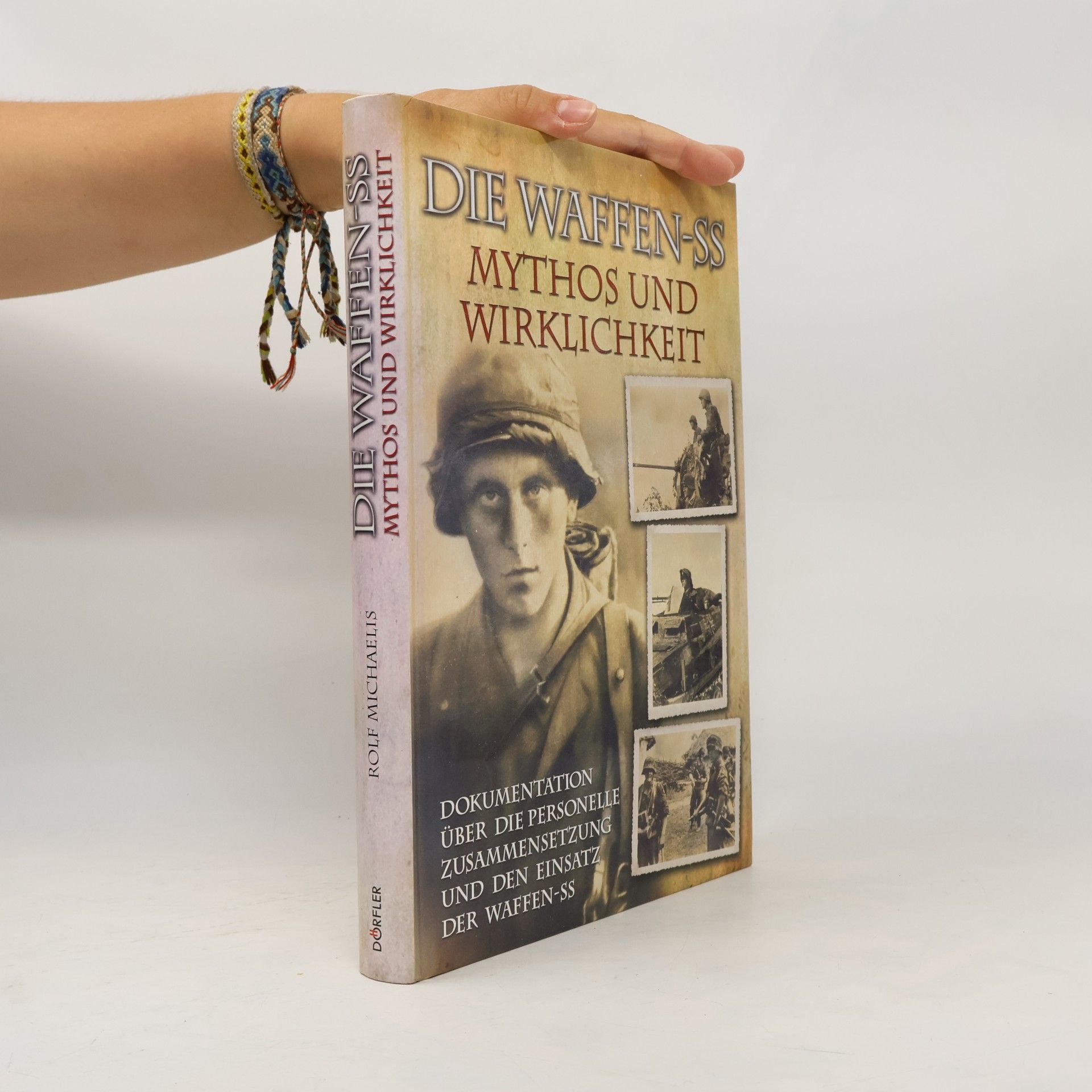 Rolf Michaelis Die Waffen-SS - Mythos und Wirklichkeit