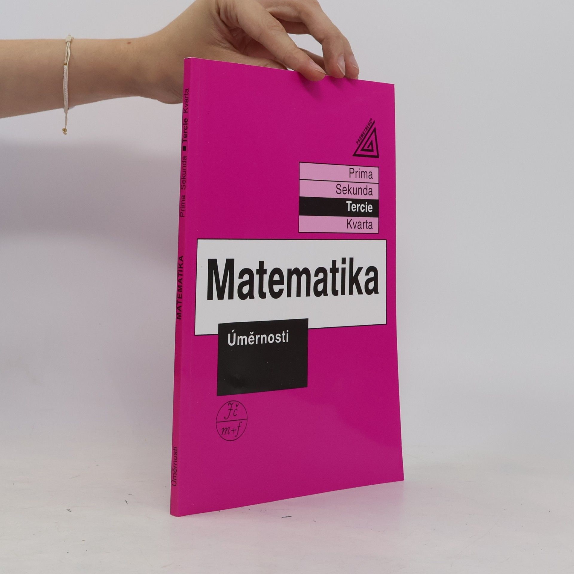 Lucie Václavíková Matematika. Tercie. Úměrnosti