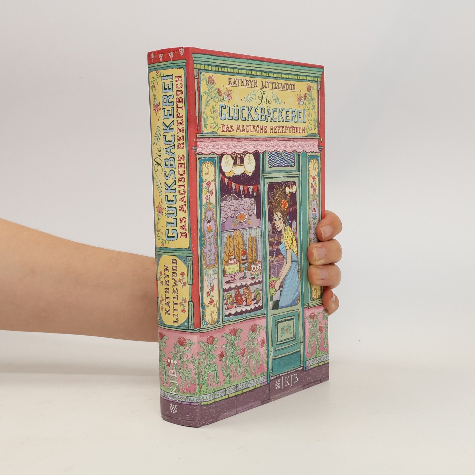 Kathryn Littlewood Die Glücksbäckerei: Das magische Rezeptbuch