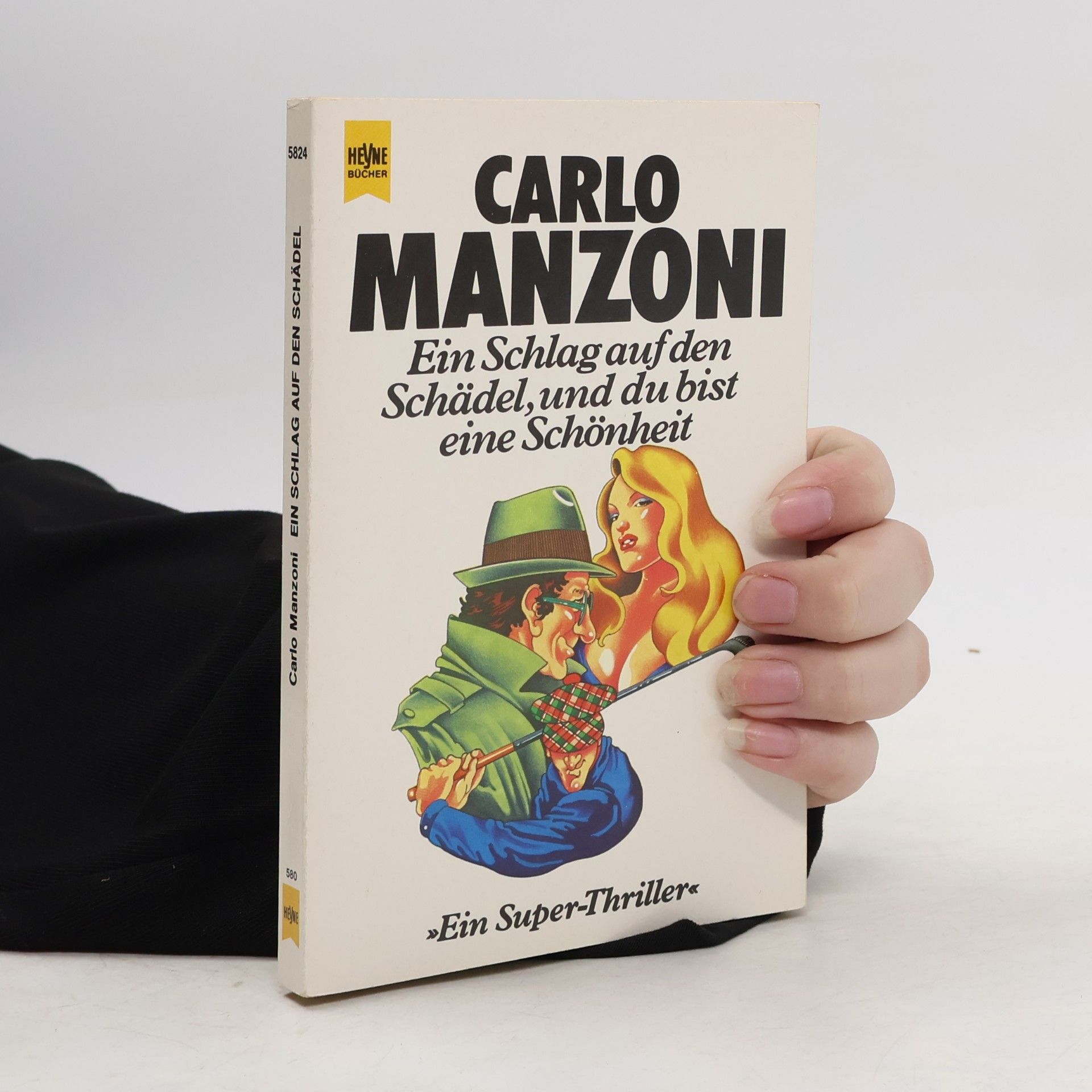 Carletto Manzoni Ein Schlag auf den Schädel und du bist eine Schönheit