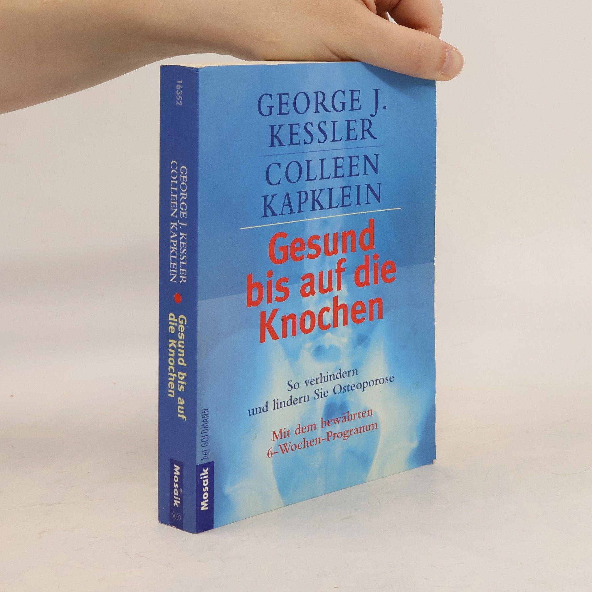 George J. Kessler Gesund bis auf die Knochen