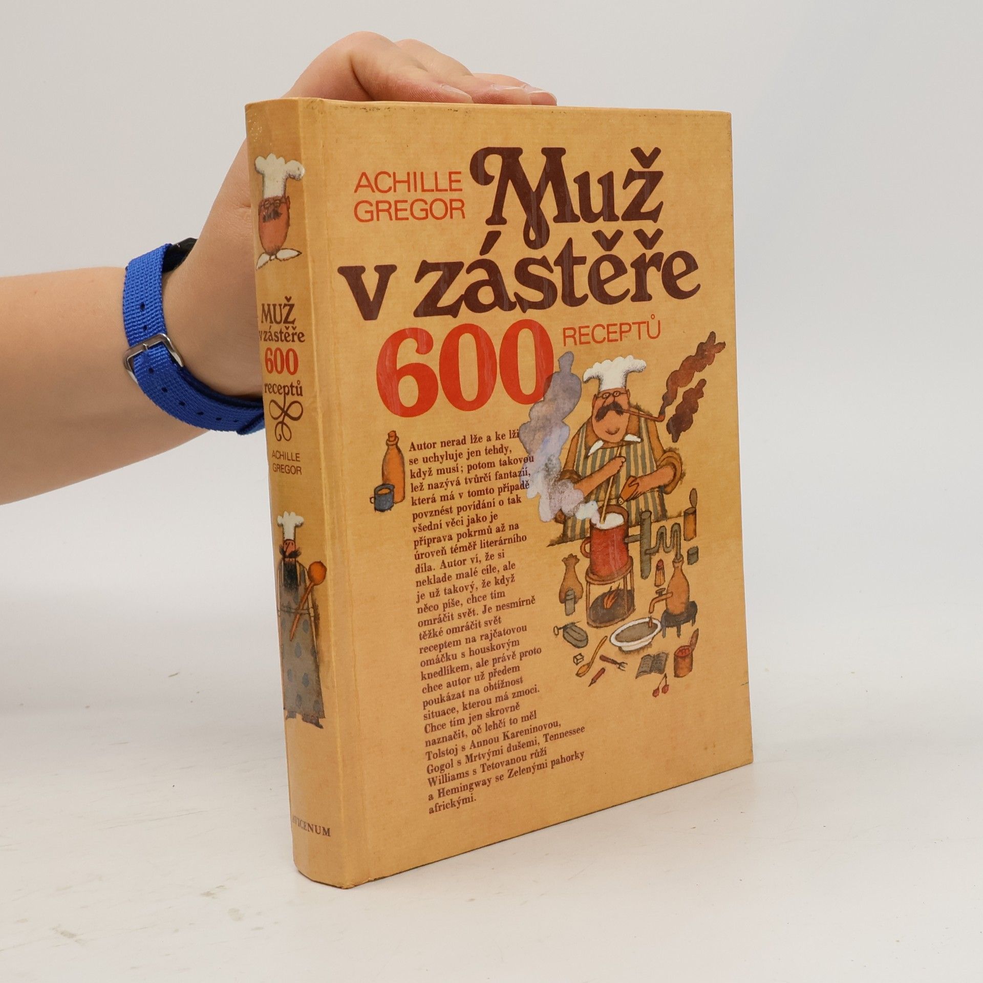 Achille Gregor Muž v zástěře. 600 receptů