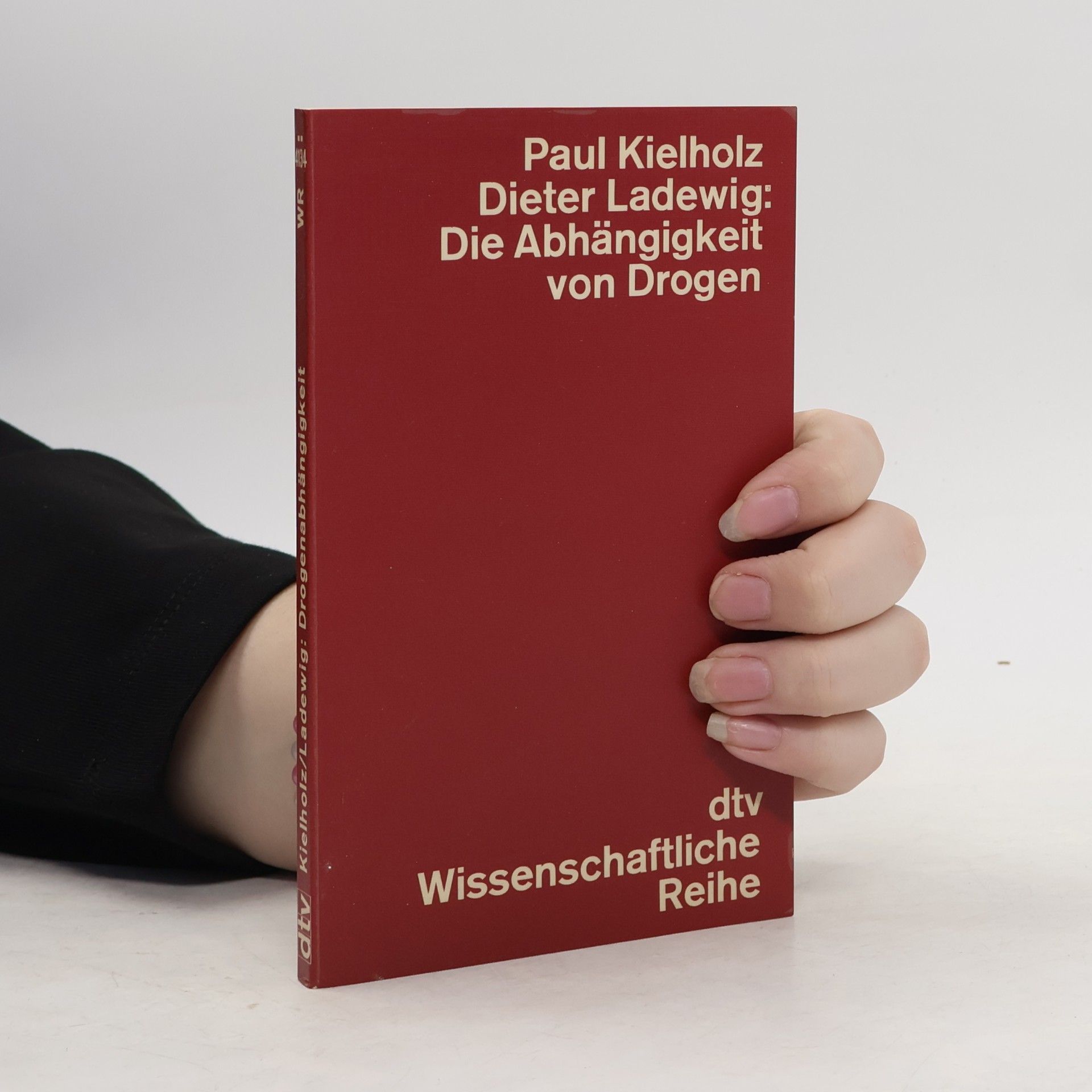 Paul Kielholz Die Abhängigkeit von Drogen