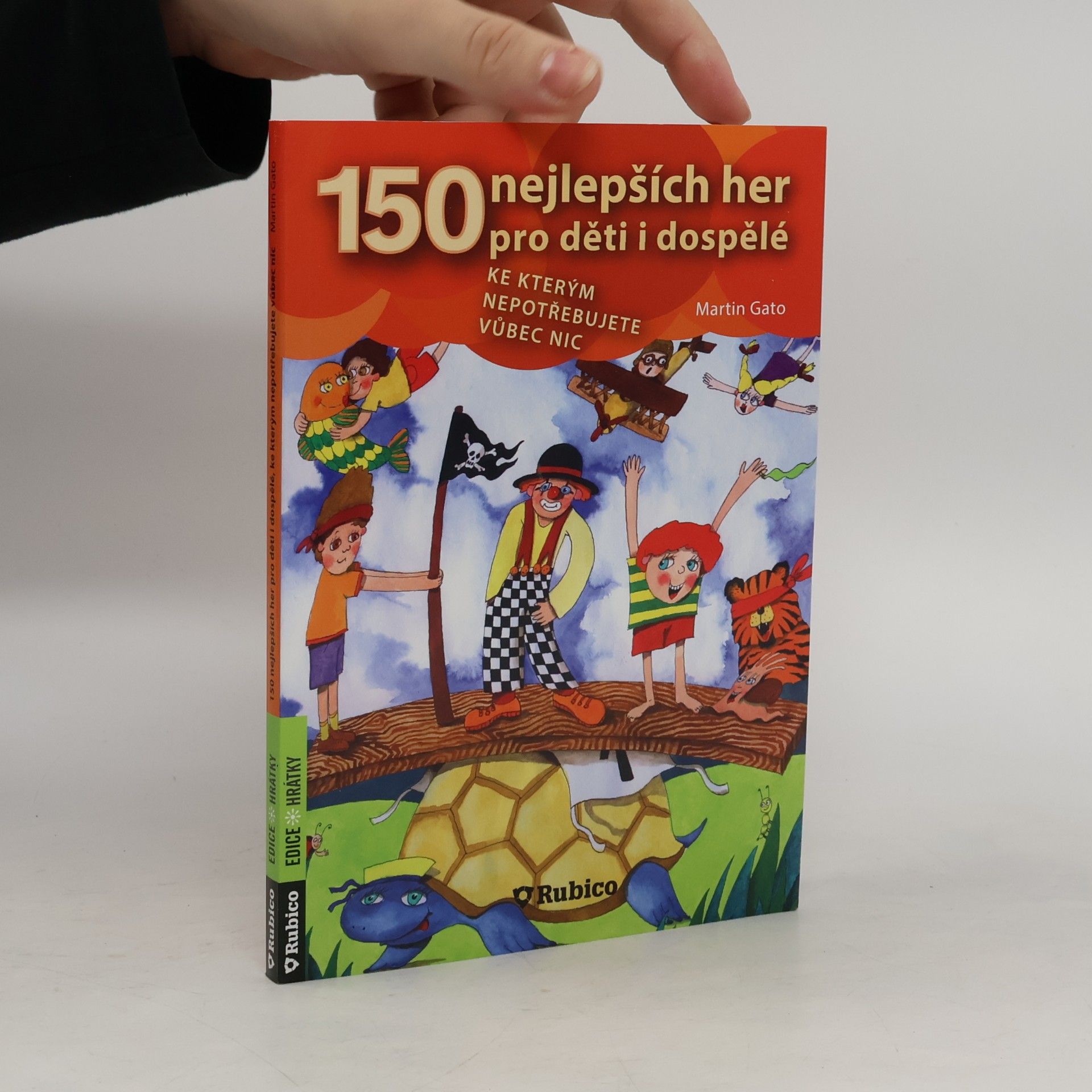 Martin Pelčák 150 nejlepších her pro děti i dospělé, ke kterým nepotřebujete vůbec nic