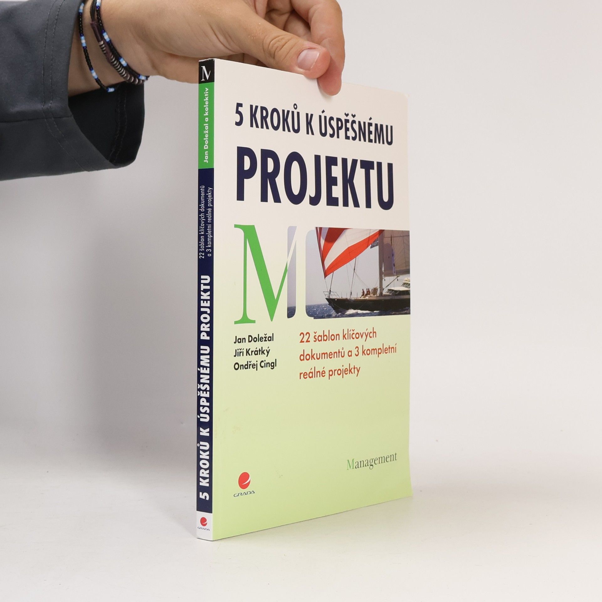 Ondřej Cingl 5 kroků k úspěšnému projektu. 22 šablon klíčových dokumentů a 3 kompletní reálné projekty