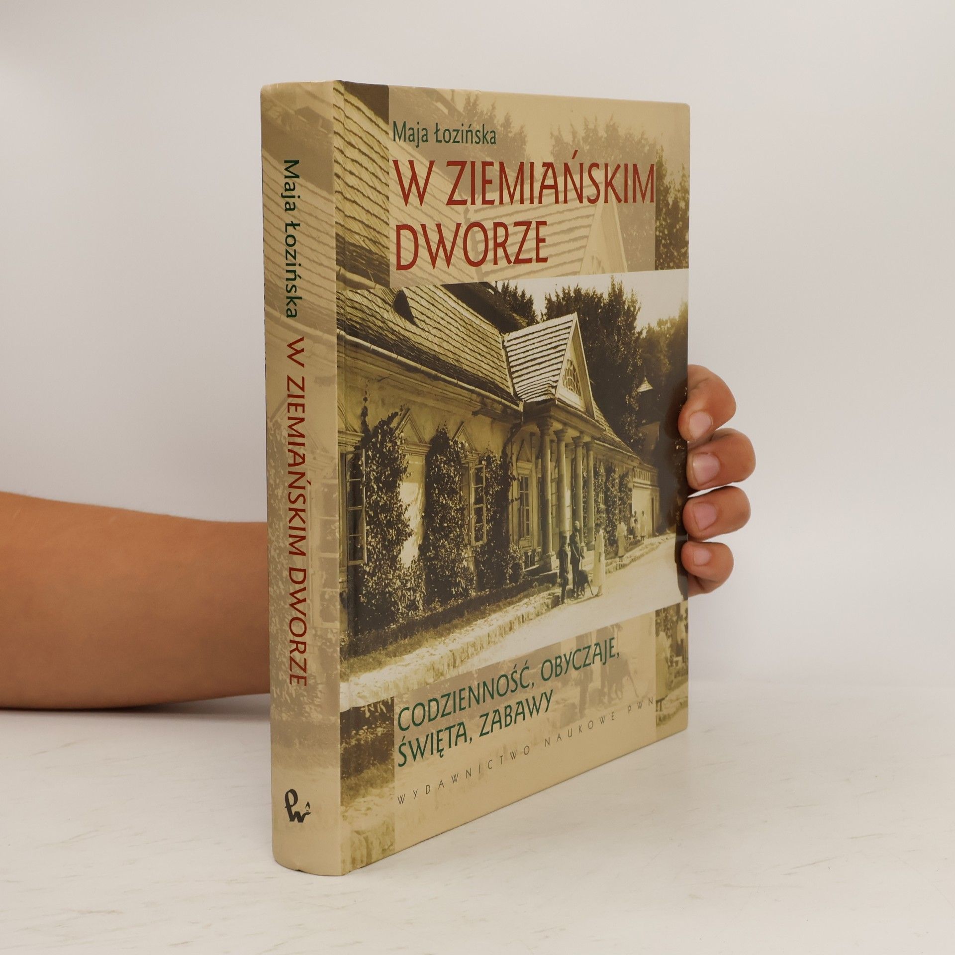 W ziemiańskim dworze. Codzienność, obyczaje, święta, zabawy