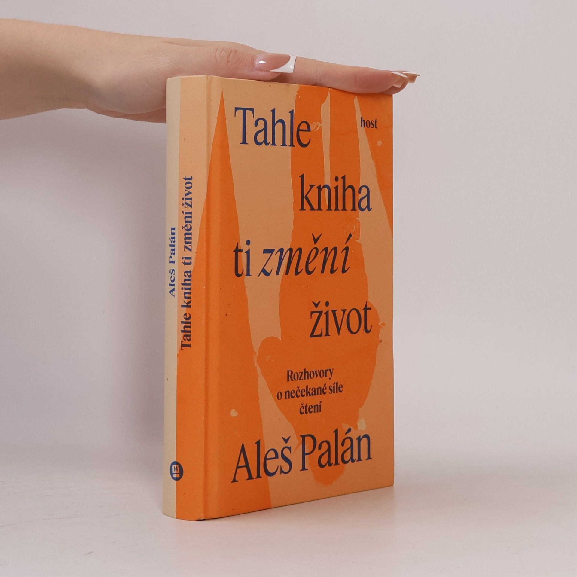 Aleš Palán Tahle kniha ti změní život. Rozhovory o nečekané síle čtení