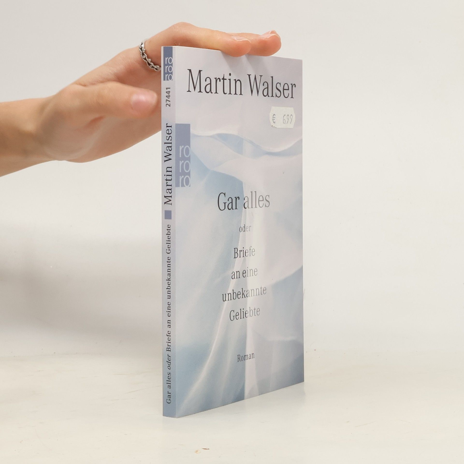 Martin Walser Gar alles oder Briefe an eine unbekannte Geliebte