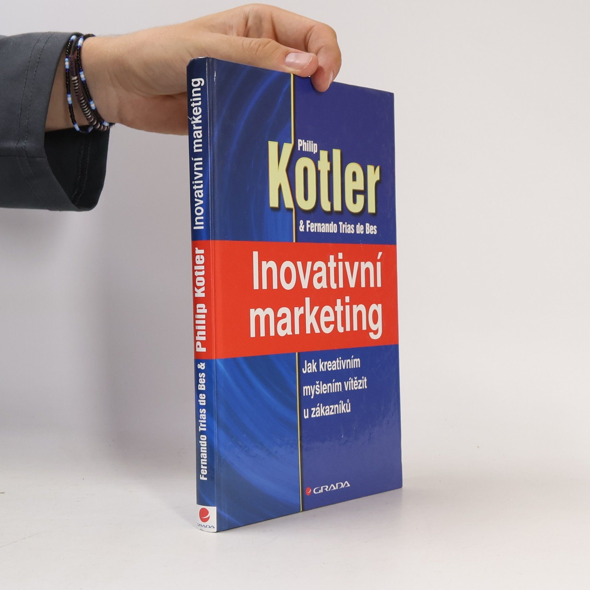 Fernando Trias de Bes Inovativní marketing : jak kreativním myšlením vítězit u zákazníků