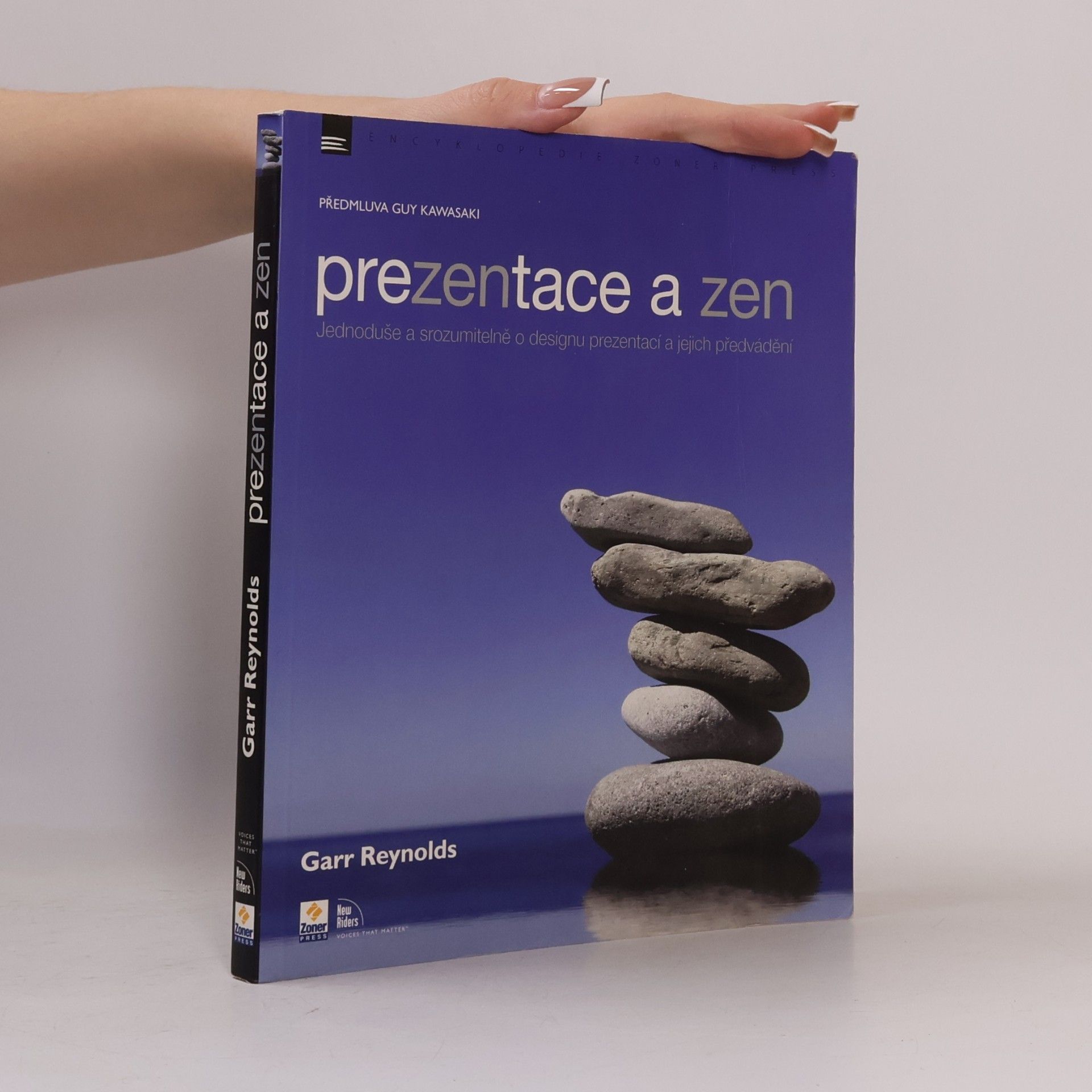 Garr Reynolds Prezentace a zen. Jednoduše a srozumitelně o designu prezentací a jejich předvádění