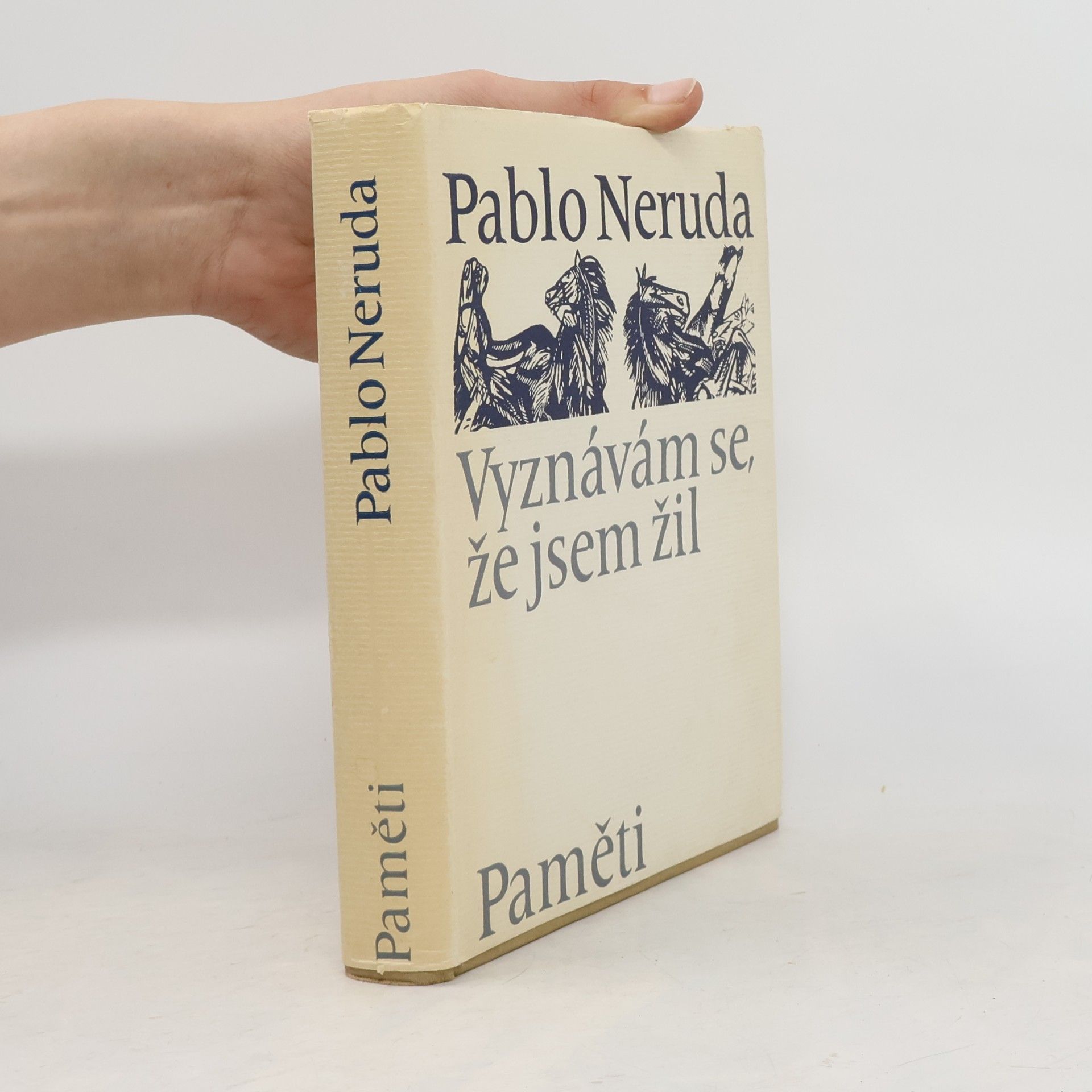 Pablo Neruda Vyznávám se, že jsem žil. Paměti