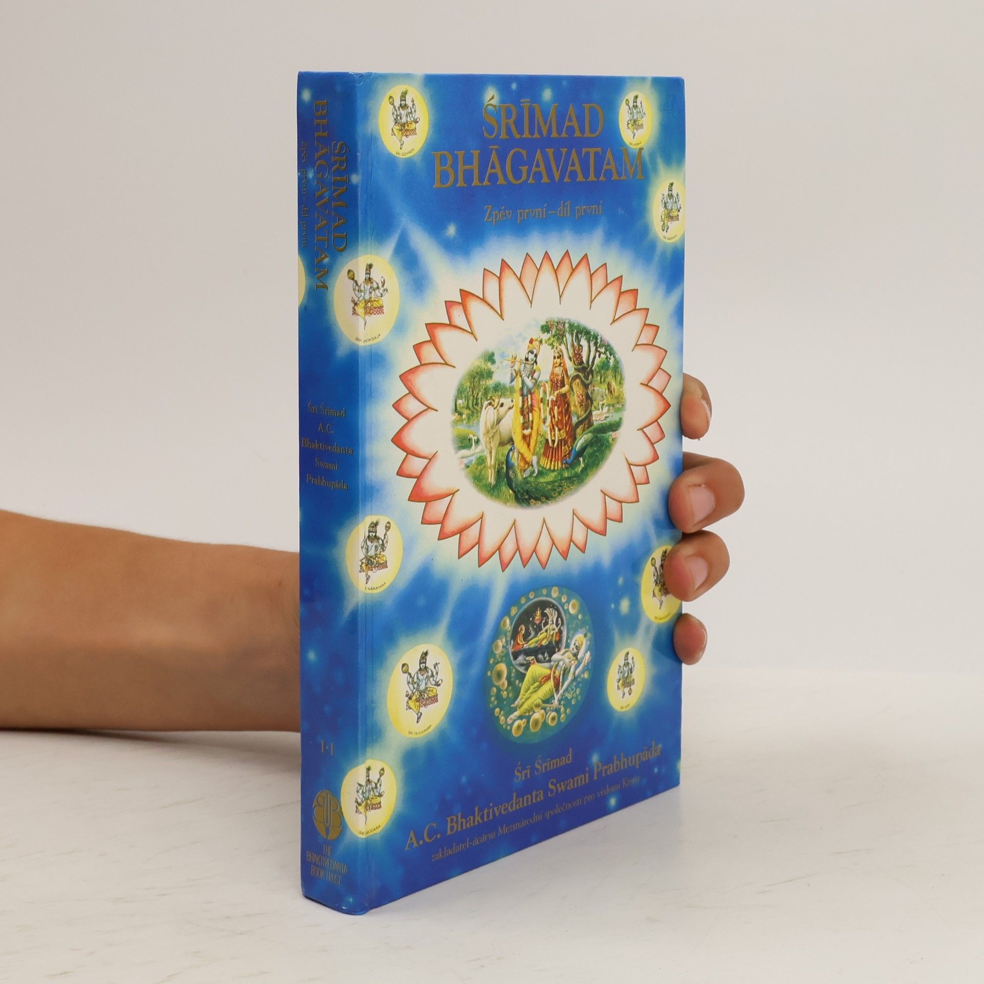 A. C. Bhaktivedanta Swami Prabhupada Srímad Bhágavatam. Zpěv první - díl první