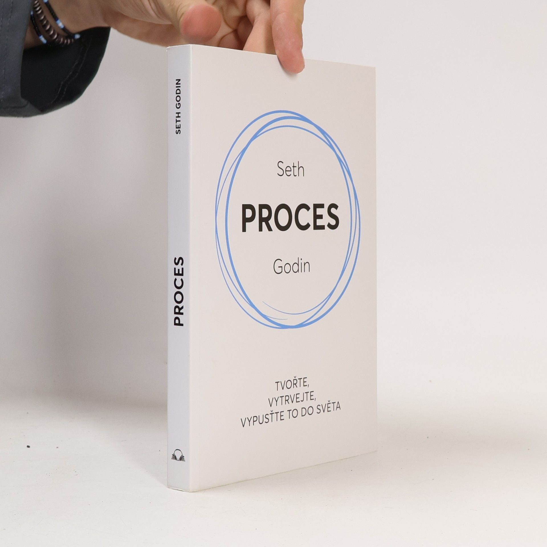 Seth Godin Proces : tvořte, vytrvejte, vypusťte to do světa