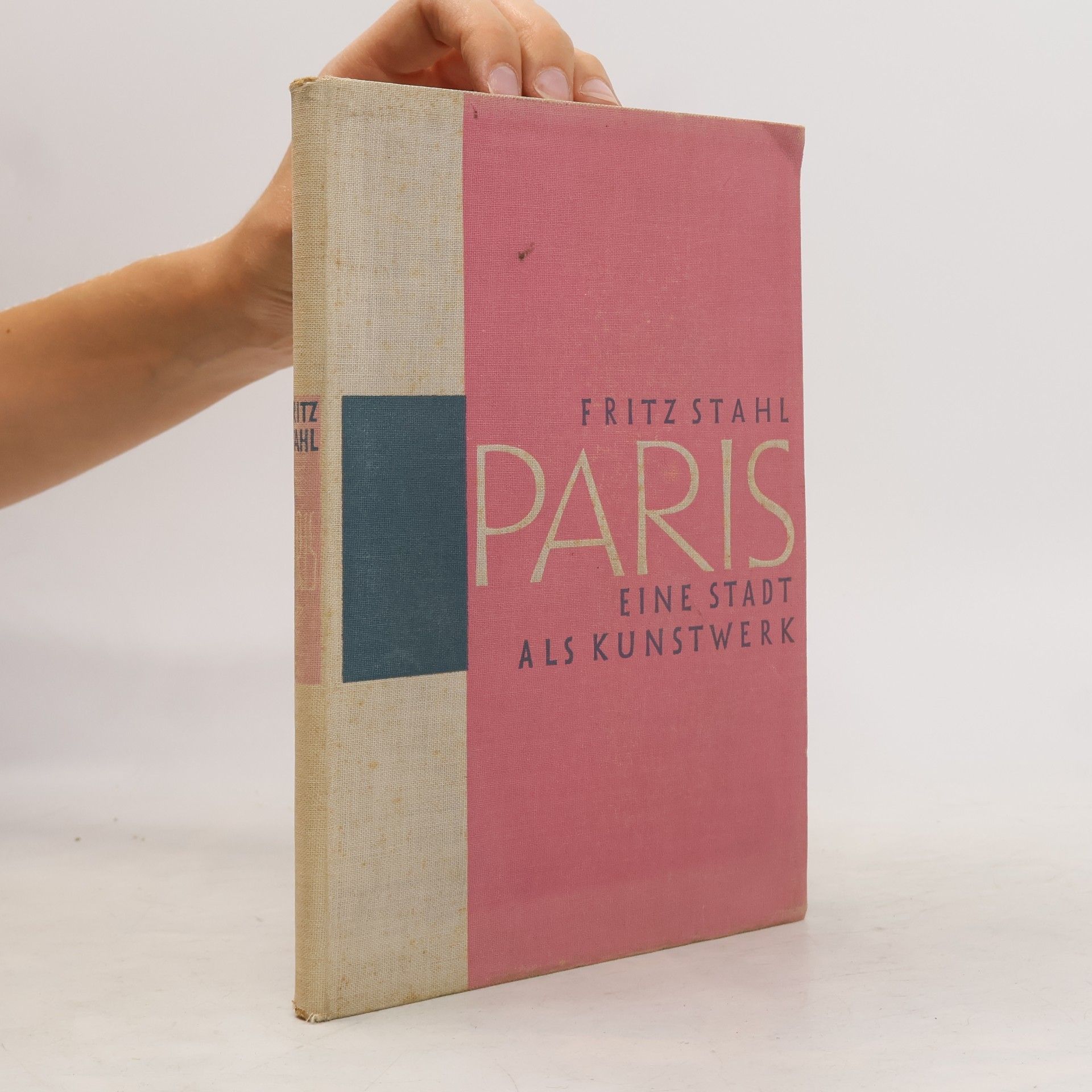 Fritz Stahl Paris. Eine Stadt als Kunstwerk