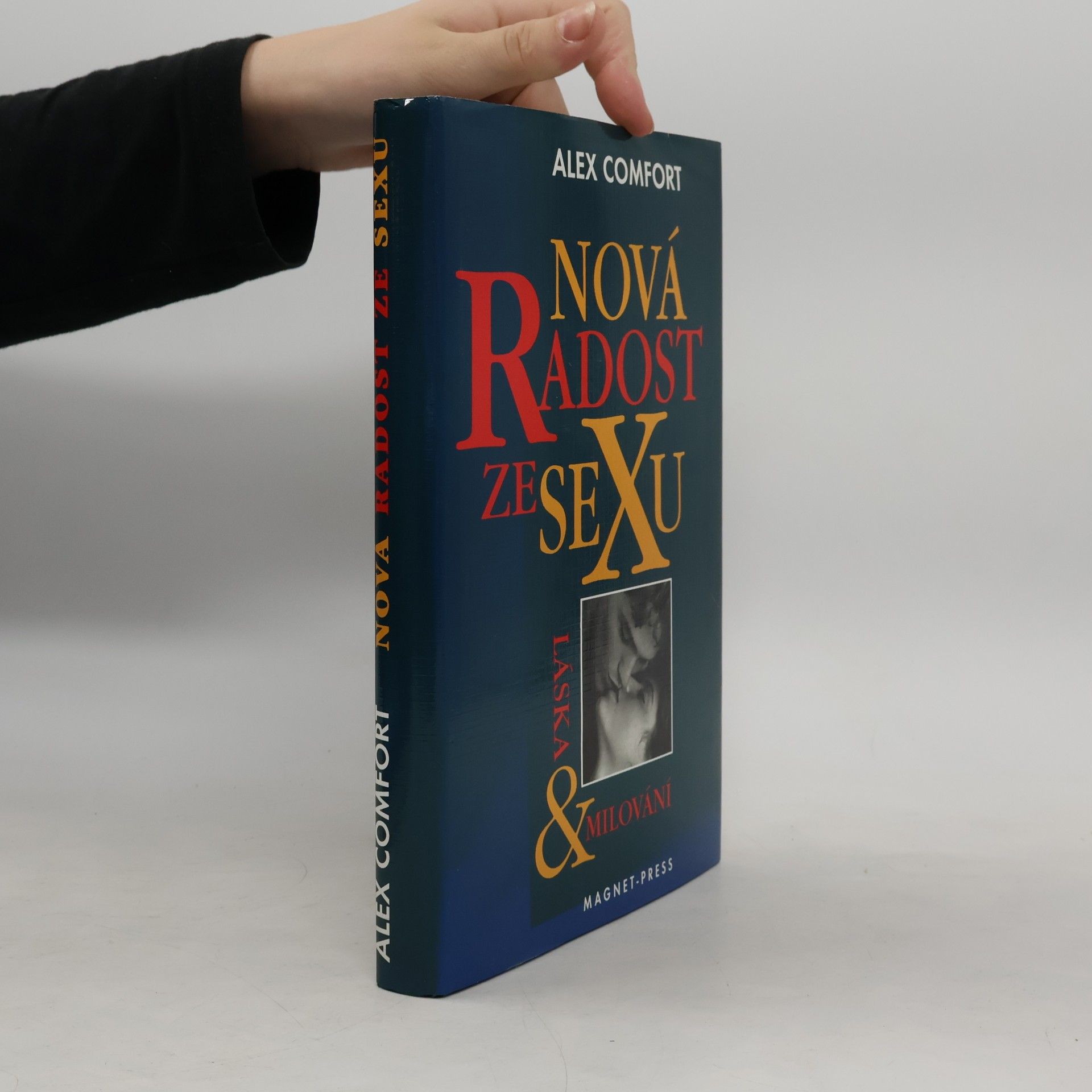 Alex Comfort Nová radost ze sexu. Láska & milování