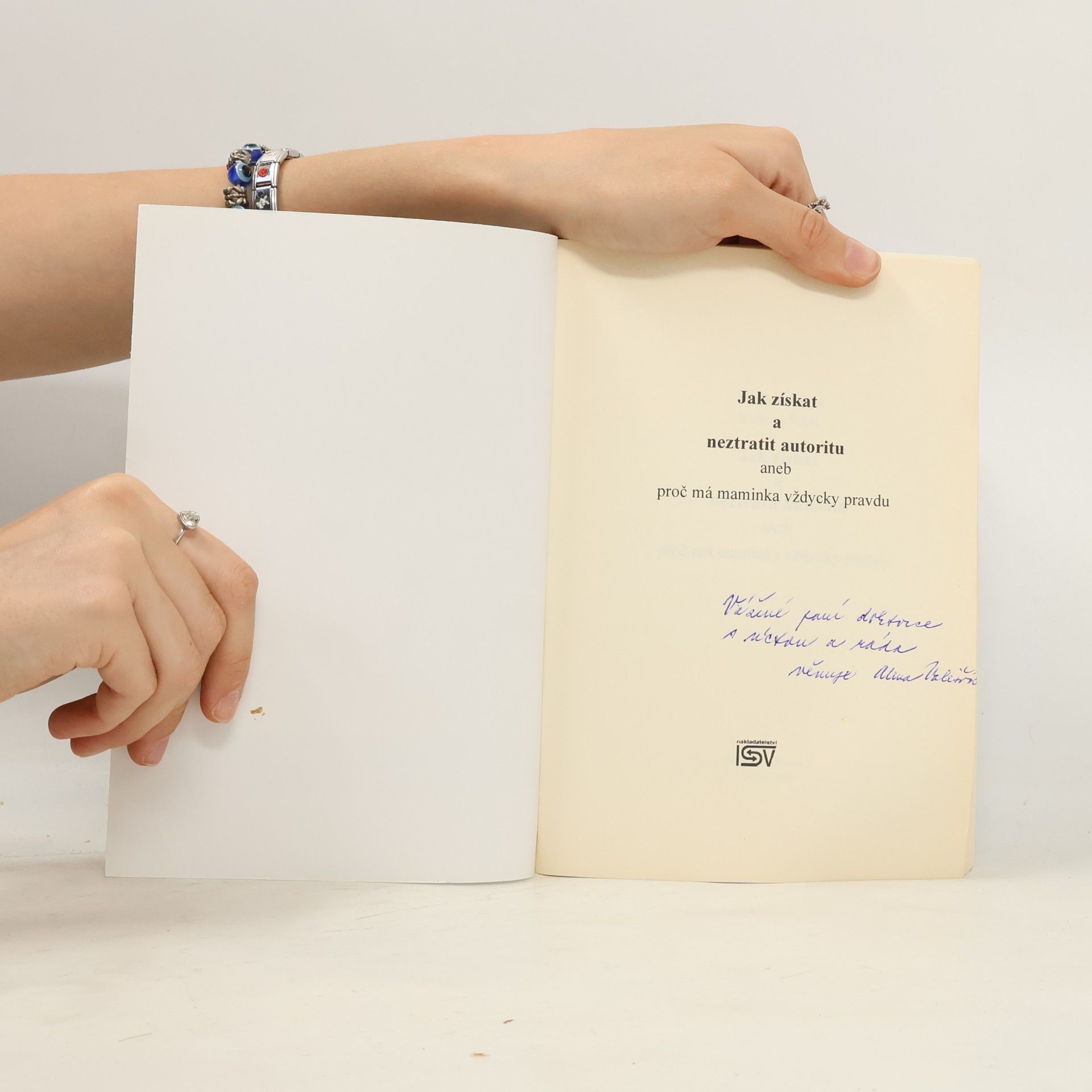 Alena Vališová Jak získat a neztratit autoritu, aneb, Proč má maminka vždycky pravdu