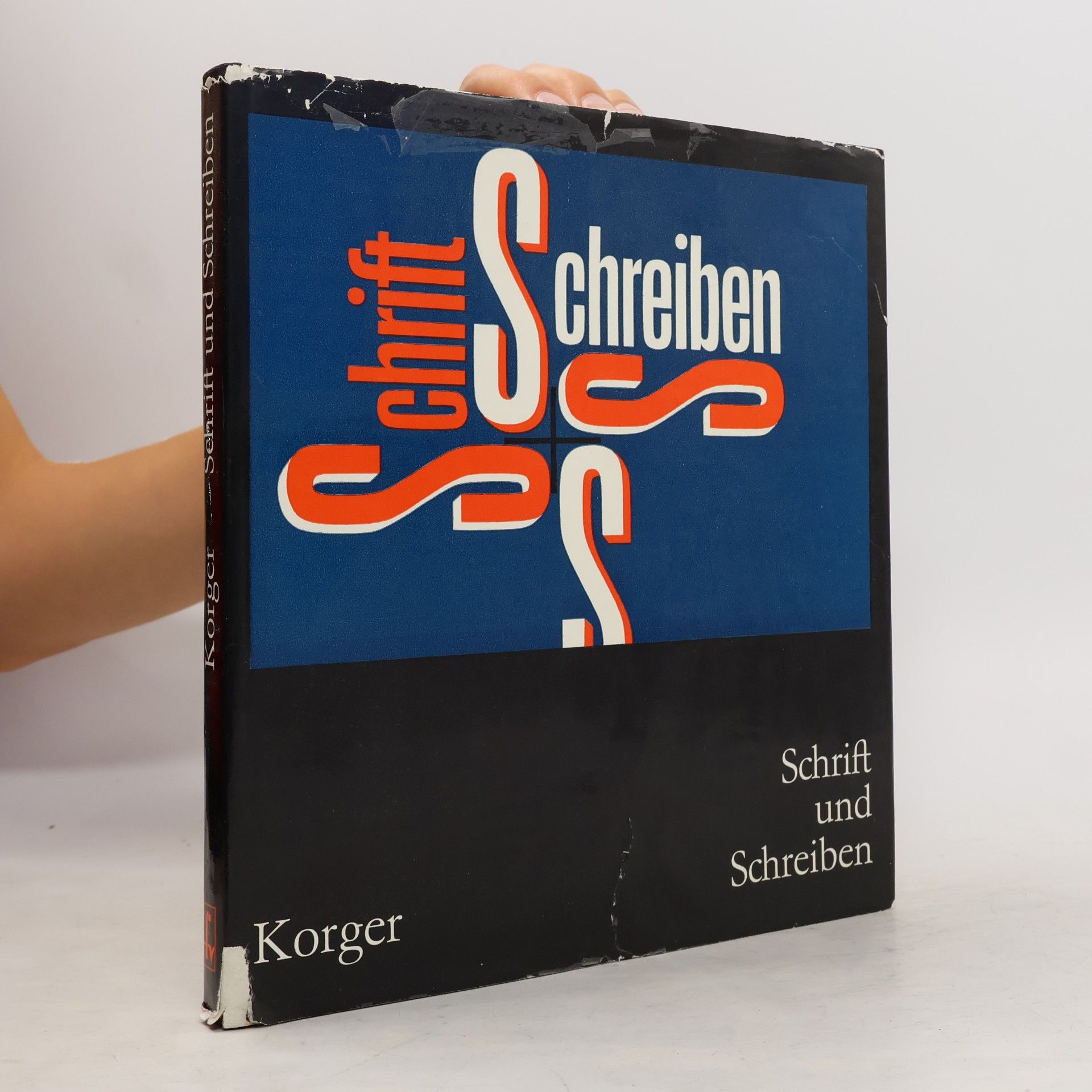 Hildegard Korger Schrift und Schreiben : ein Fachbuch für alle, die mit dem Schreiben und Zeichnen von Schriften und ihrer Anwendung zu tun haben