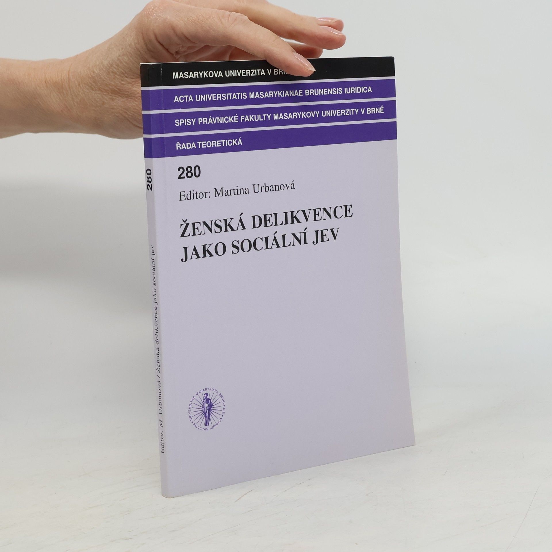 Masarykova univerzita. Katedra právní teorie Ženská delikvence jako sociální jev