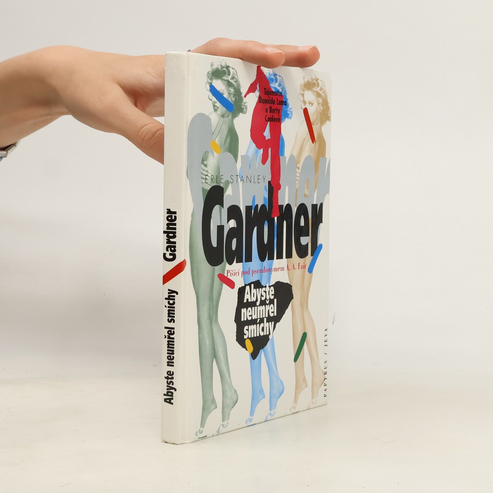 Erle Stanley Gardner Abyste neumřel smíchy : Tajemství Donalda Lama a Berty Coolové