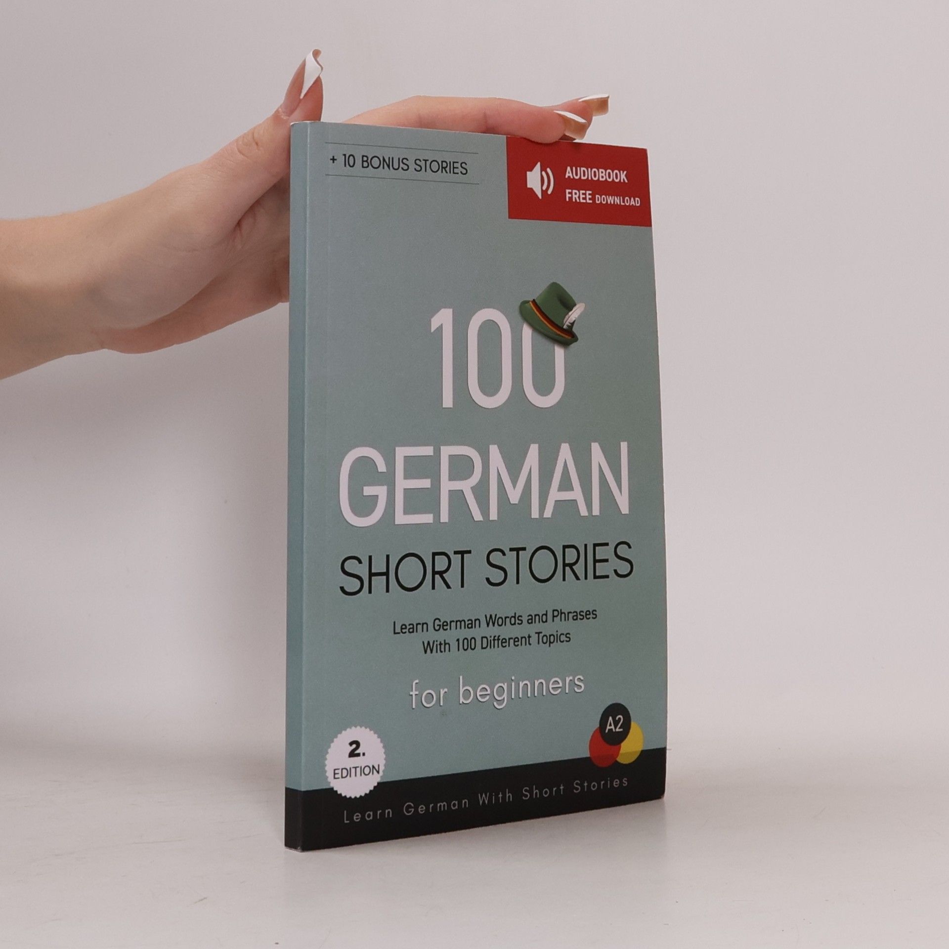 Various authors 100 German Short Stories For Beginners Learn German With Short Stories