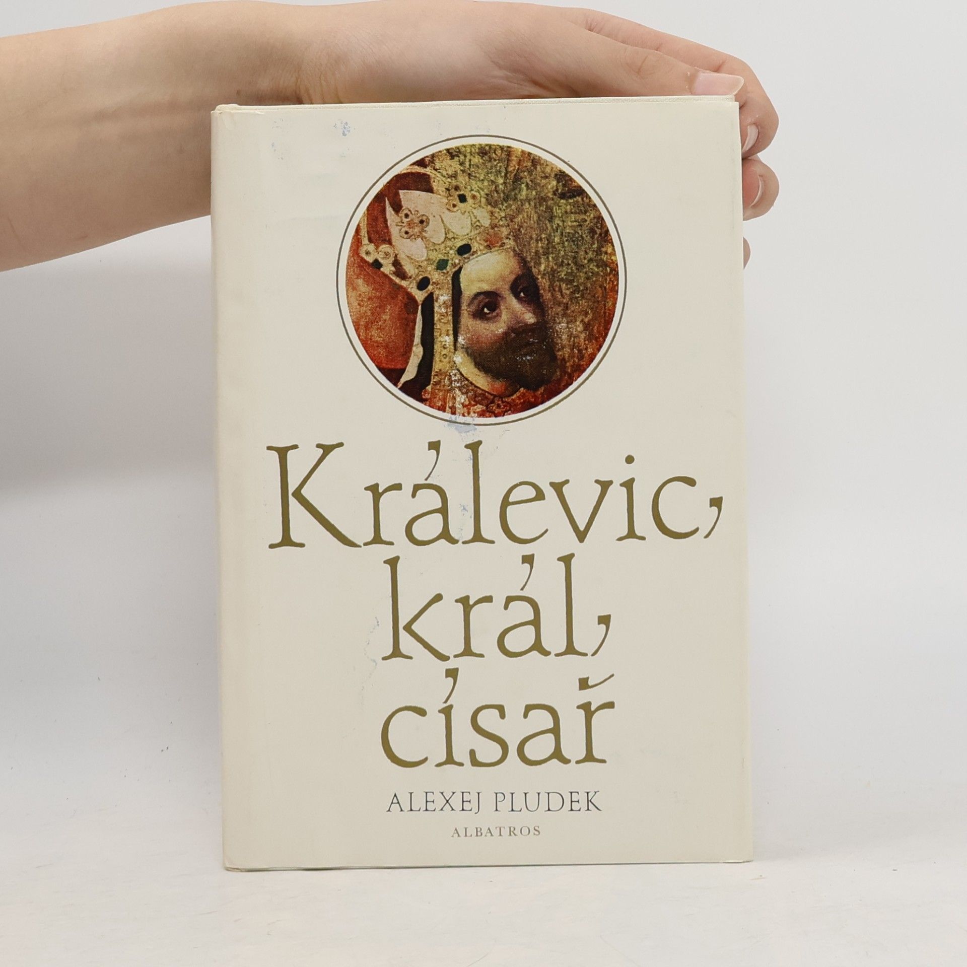 Alexej Pludek Králevic, král, císař